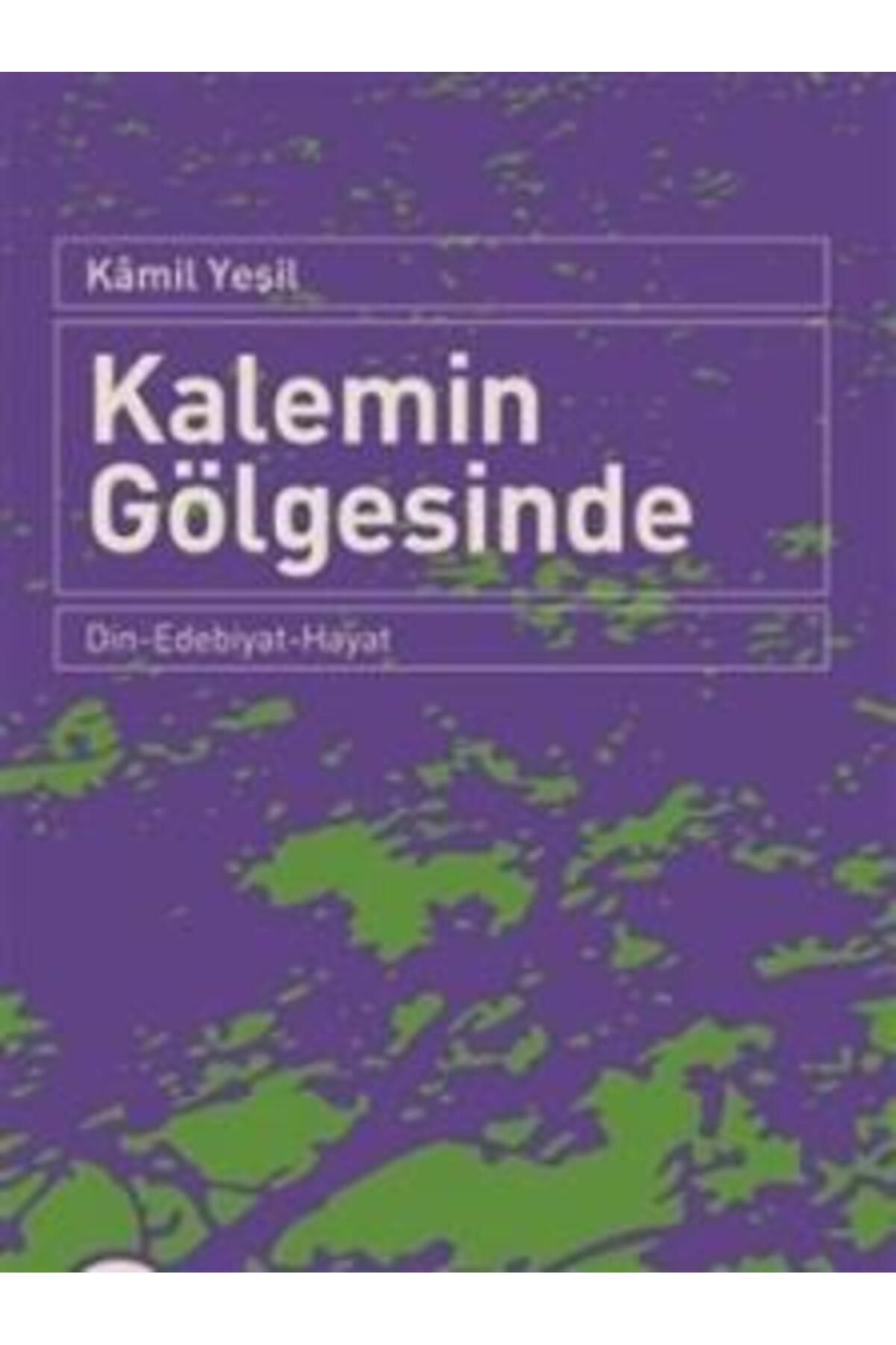 Büyüyen Ay Yayınları Kalemin Gölgesinde Din-Edebiyat-Hayat