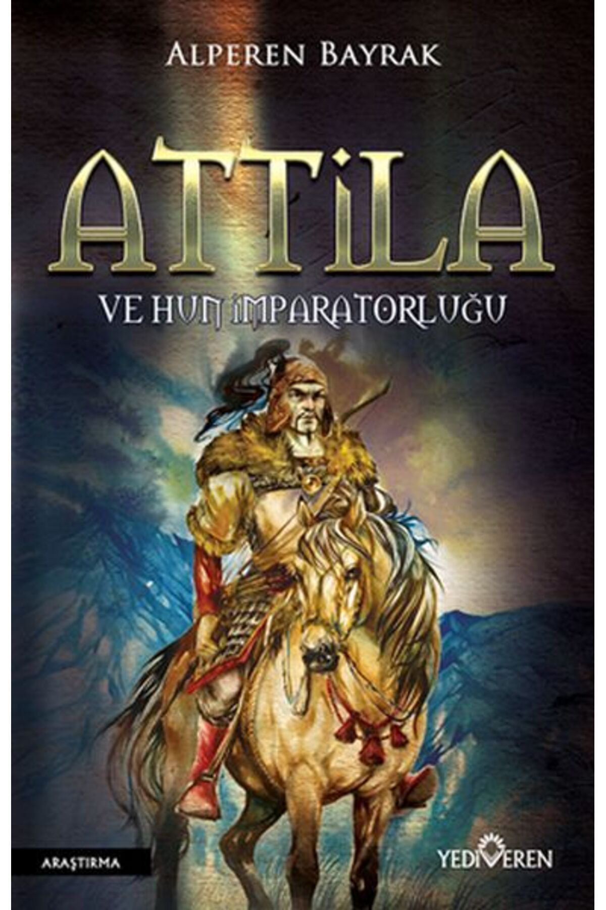 Yediveren Yayınları Attila ve Hun İmparatorluğu