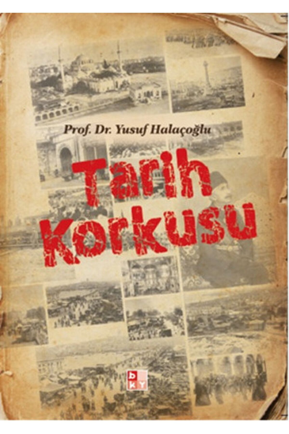 Babıali Kültür Yayıncılığı Tarih Korkusu