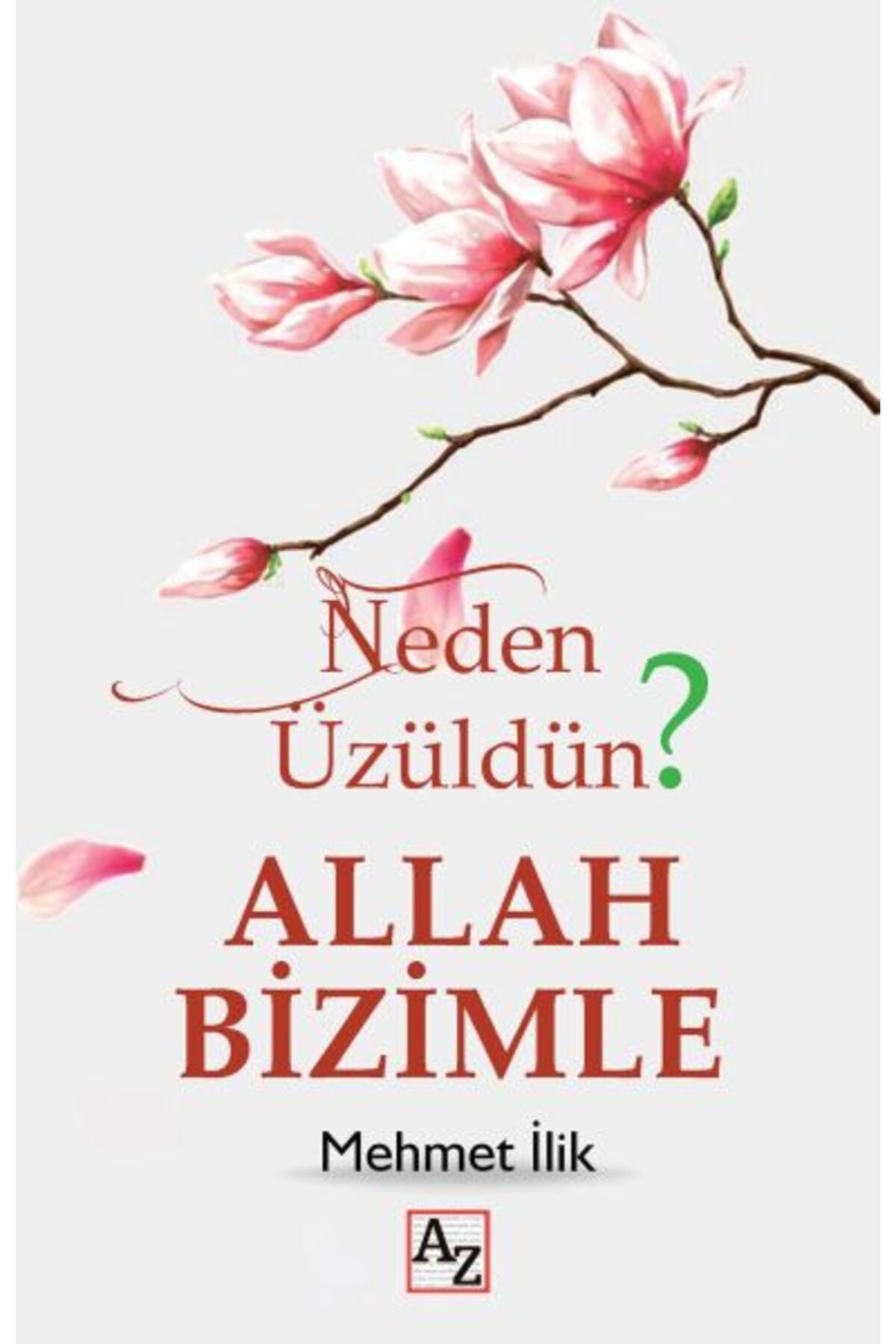 Az Kitap Neden Üzüldün? Allah Bizimle