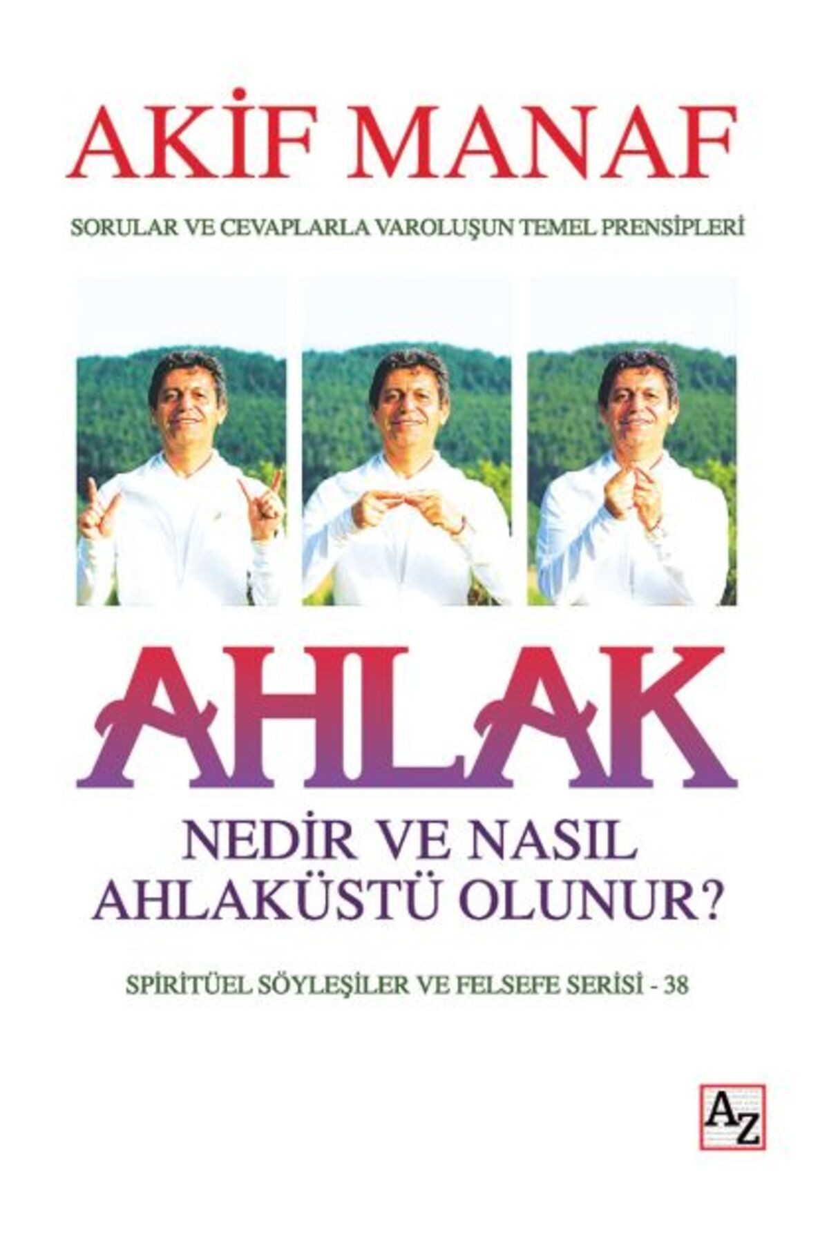 Az Kitap Ahlak Nedir ve Nasıl Ahlaküstü Olunur?