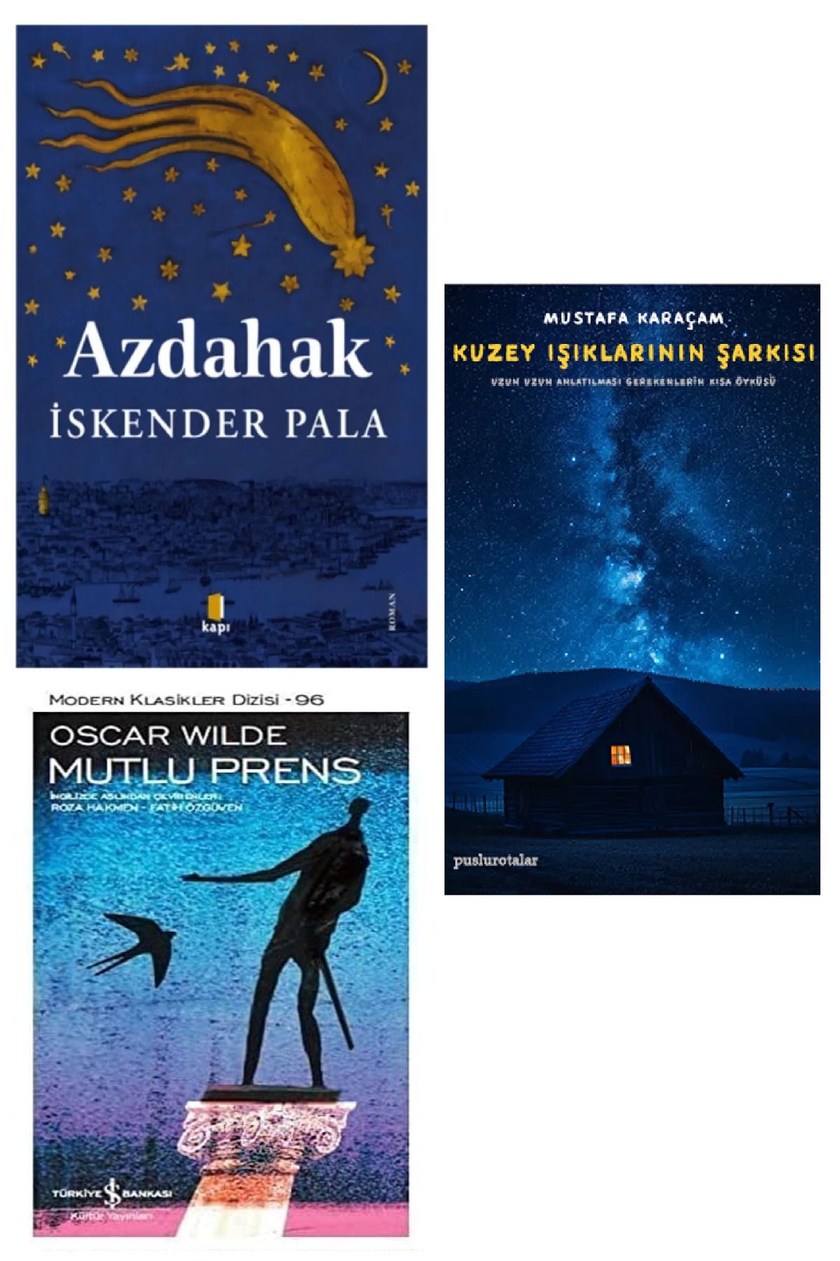 TÜRKİYE İŞ BANKASI KÜLTÜR YAYINLARI Azdahak - İskender Pala + Mutlu Prens + Kuzey Işıklarının Şarkısı