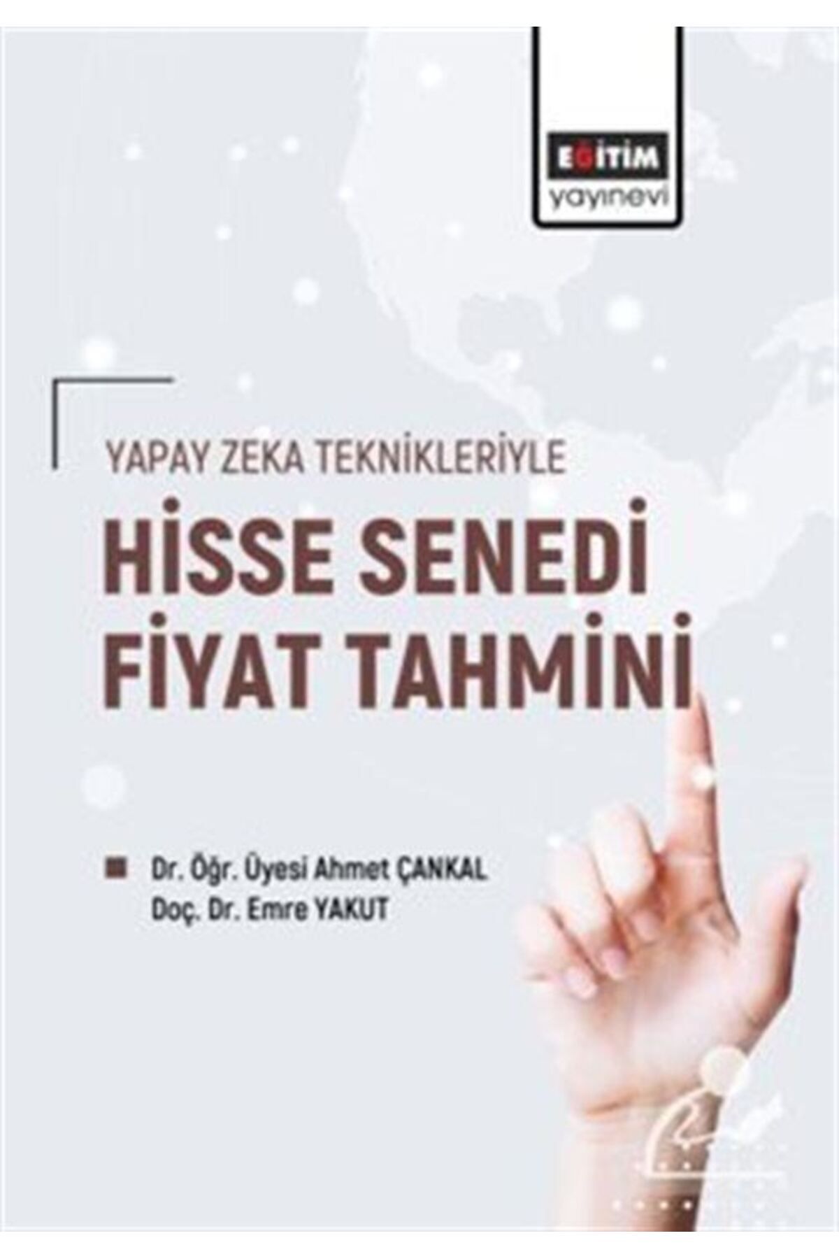 Eğitim Yayınevi Yapay Zeka Teknikleriyle Hisse Senedi Fiyat Tahmini
