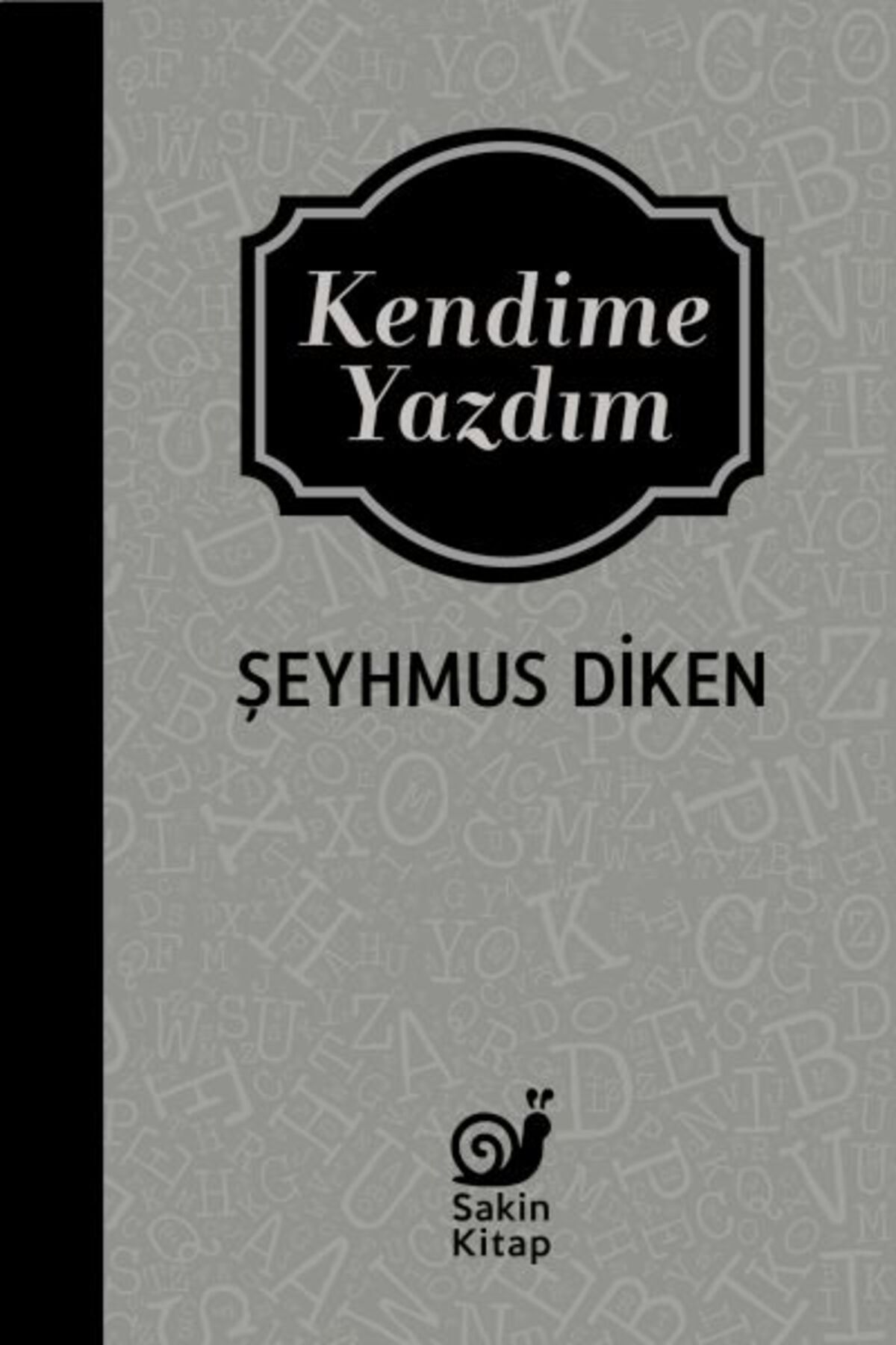 Sakin Kitap Kendime Yazdım