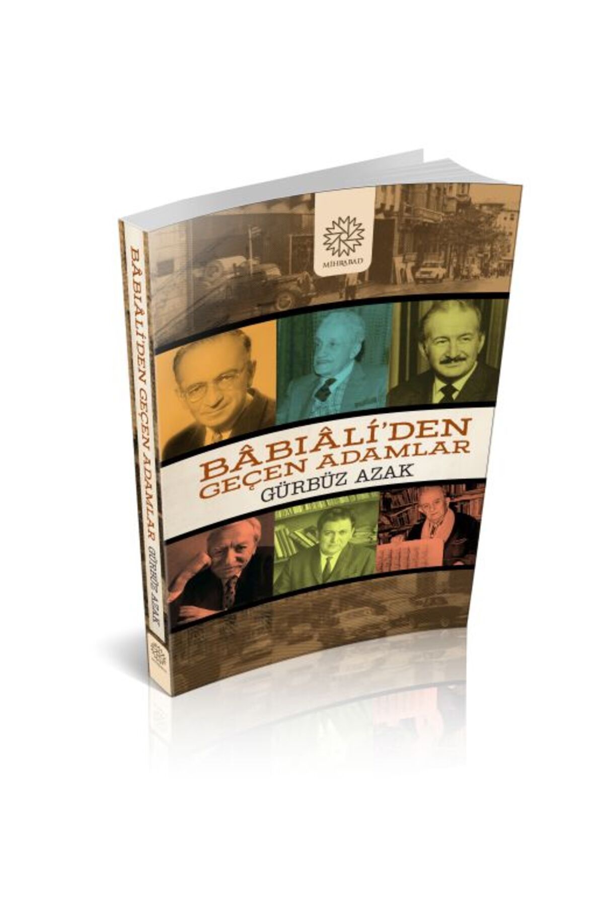 Mihrabad Yayınları Babıali’den Geçen Adamlar