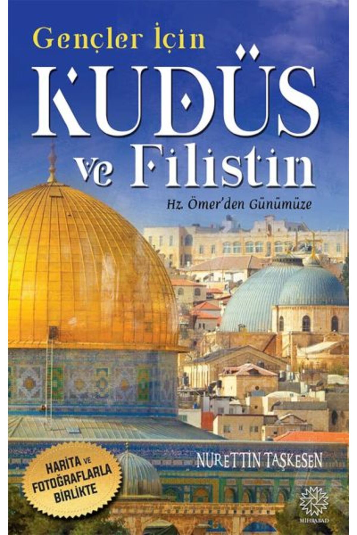 Mihrabad Yayınları Gençler İçin Kudüs Ve Filistin -Hz. Ömer'den Günümüze
