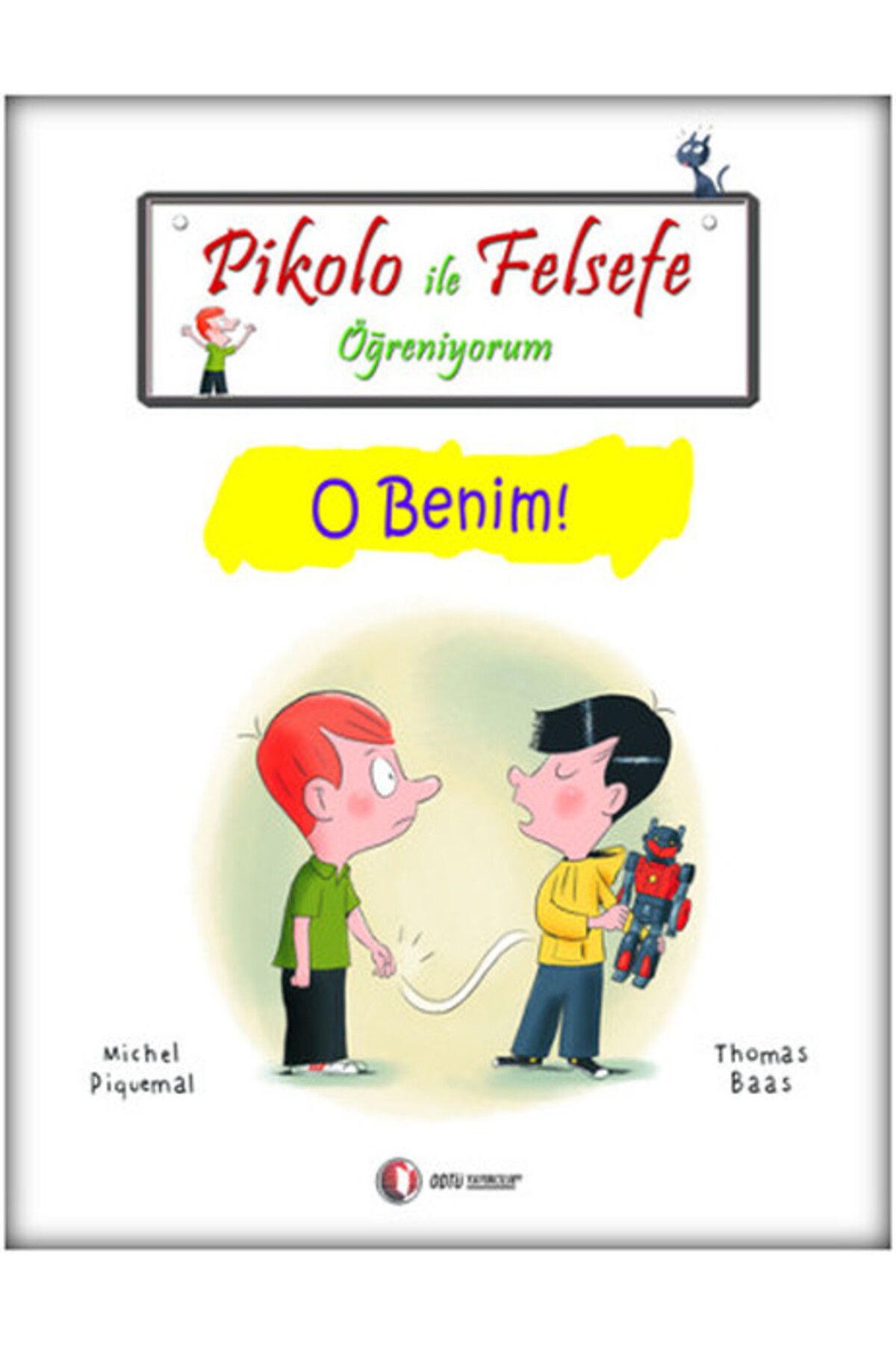 ODTÜ Geliştirme Vakfı Yayıncılık Pikolo ile Felsefe Öğreniyorum - O Benim