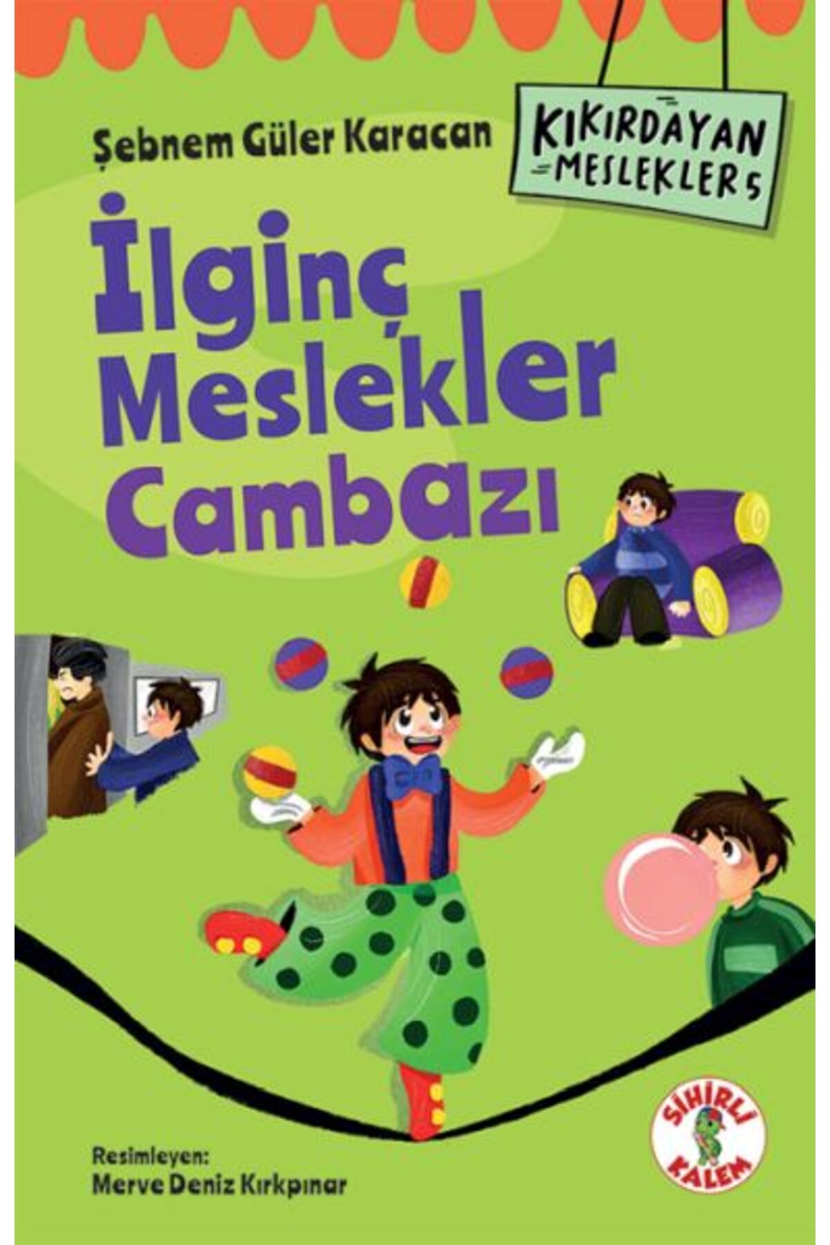 Sihirli Kalem Kıkırdayan Meslekler 5 – İlginç Meslekler Cambazı
