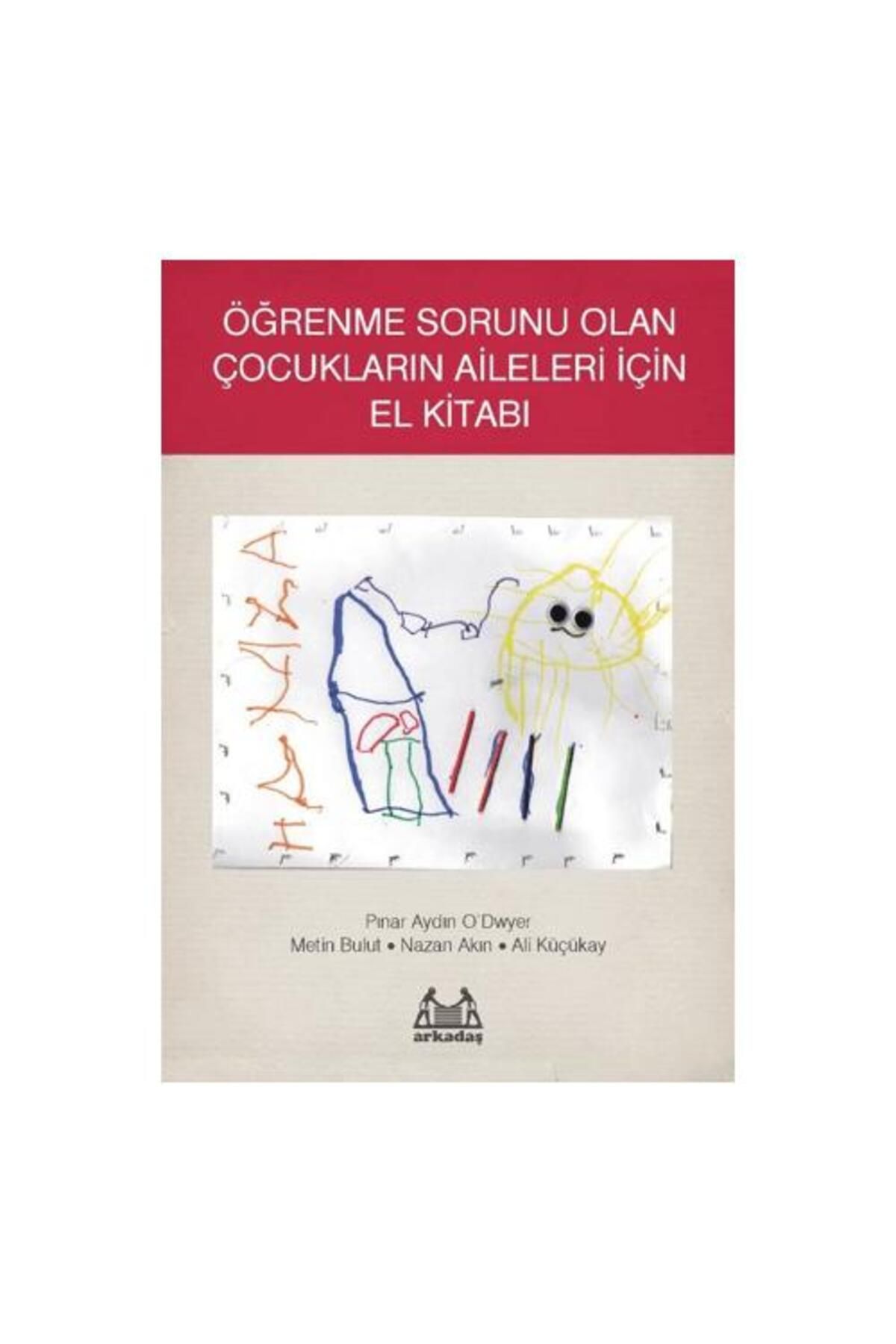 Arkadaş Yayınları Öğrenme Sorunu Olan Çocukların Aileleri İçin El Kitabı