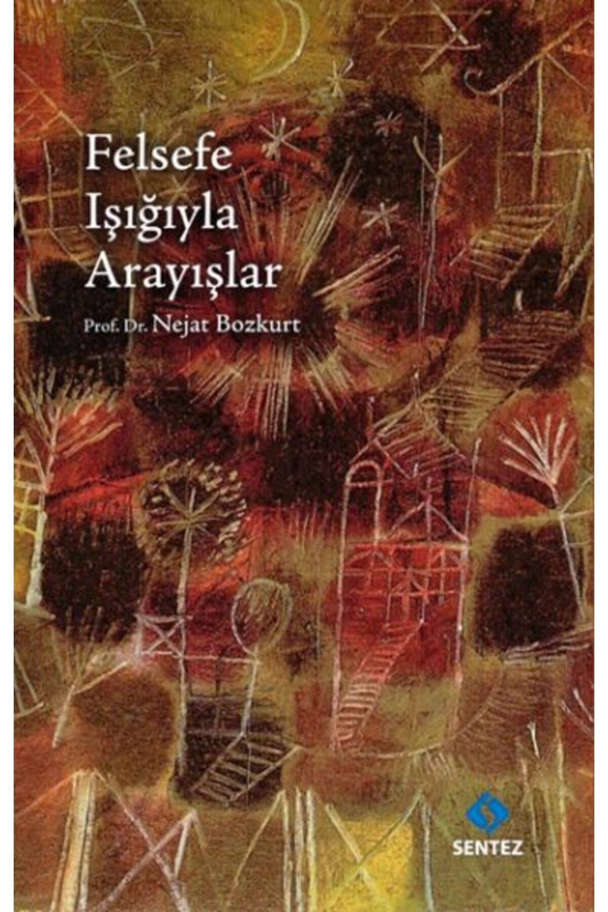 Sentez Yayınları Felsefe Işığıyla Arayışlar
