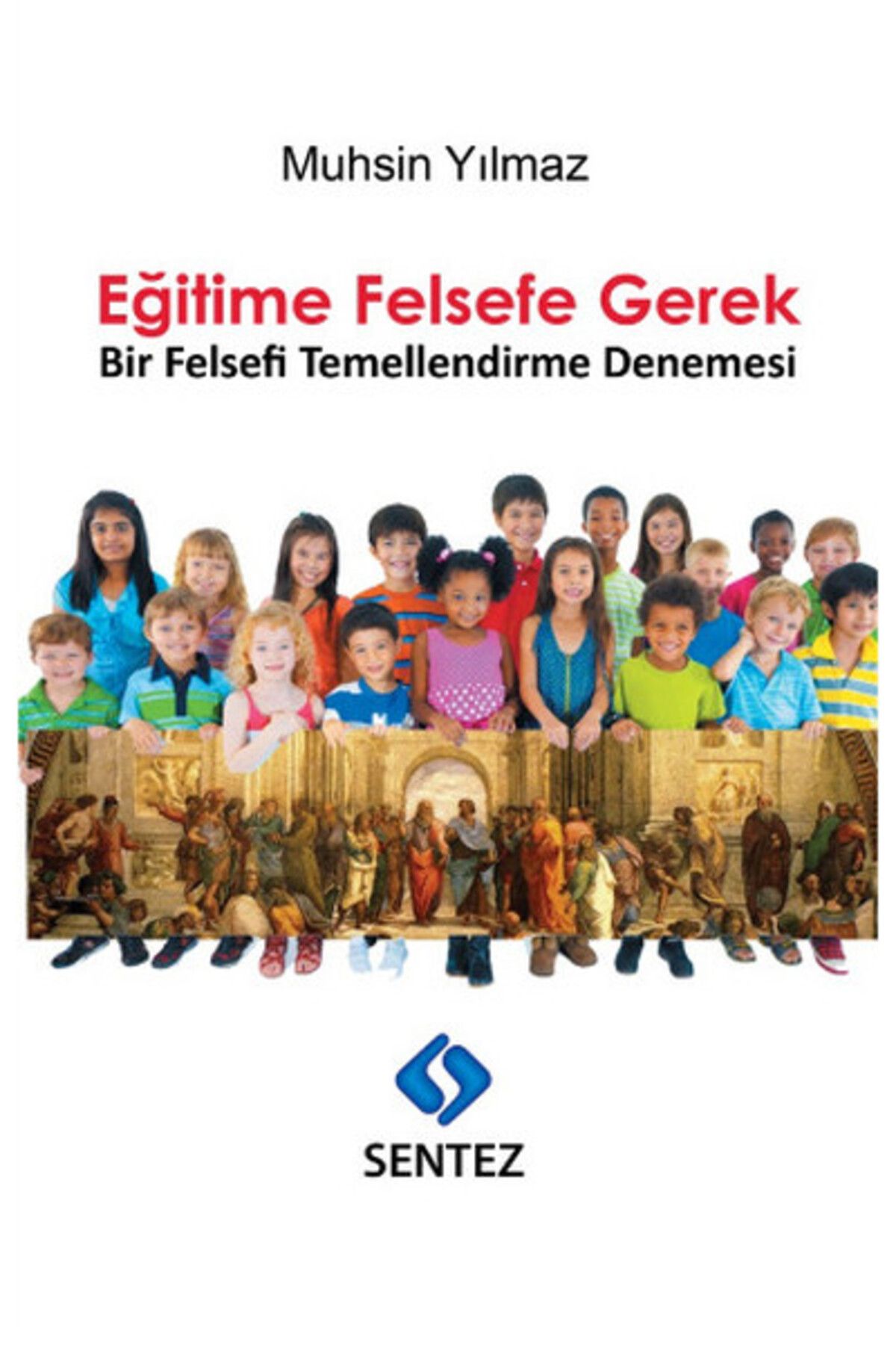 Sentez Yayınları Eğitime Felsefe Gerek