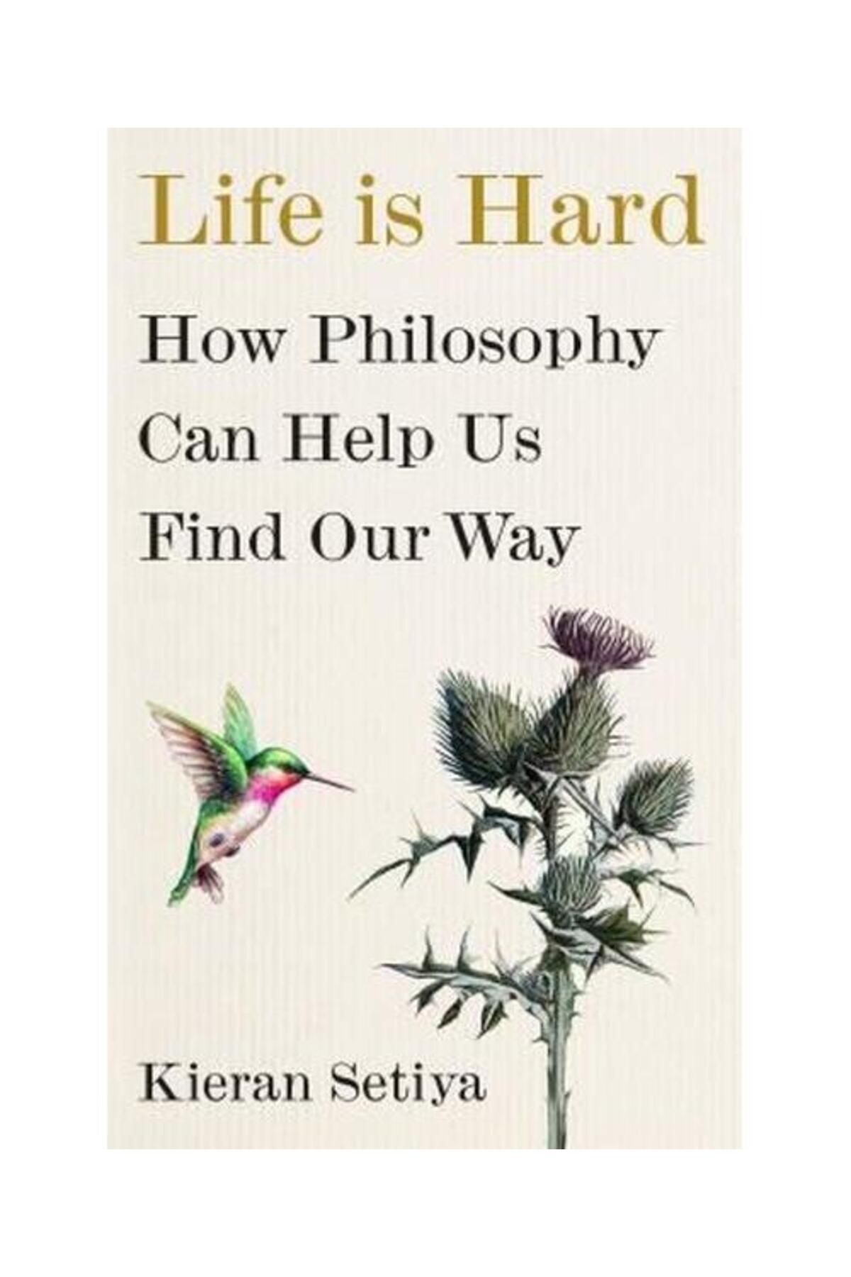 CornerStone Life Is Hard : How Philosophy Can Help Us Find Our Way (Ciltli)