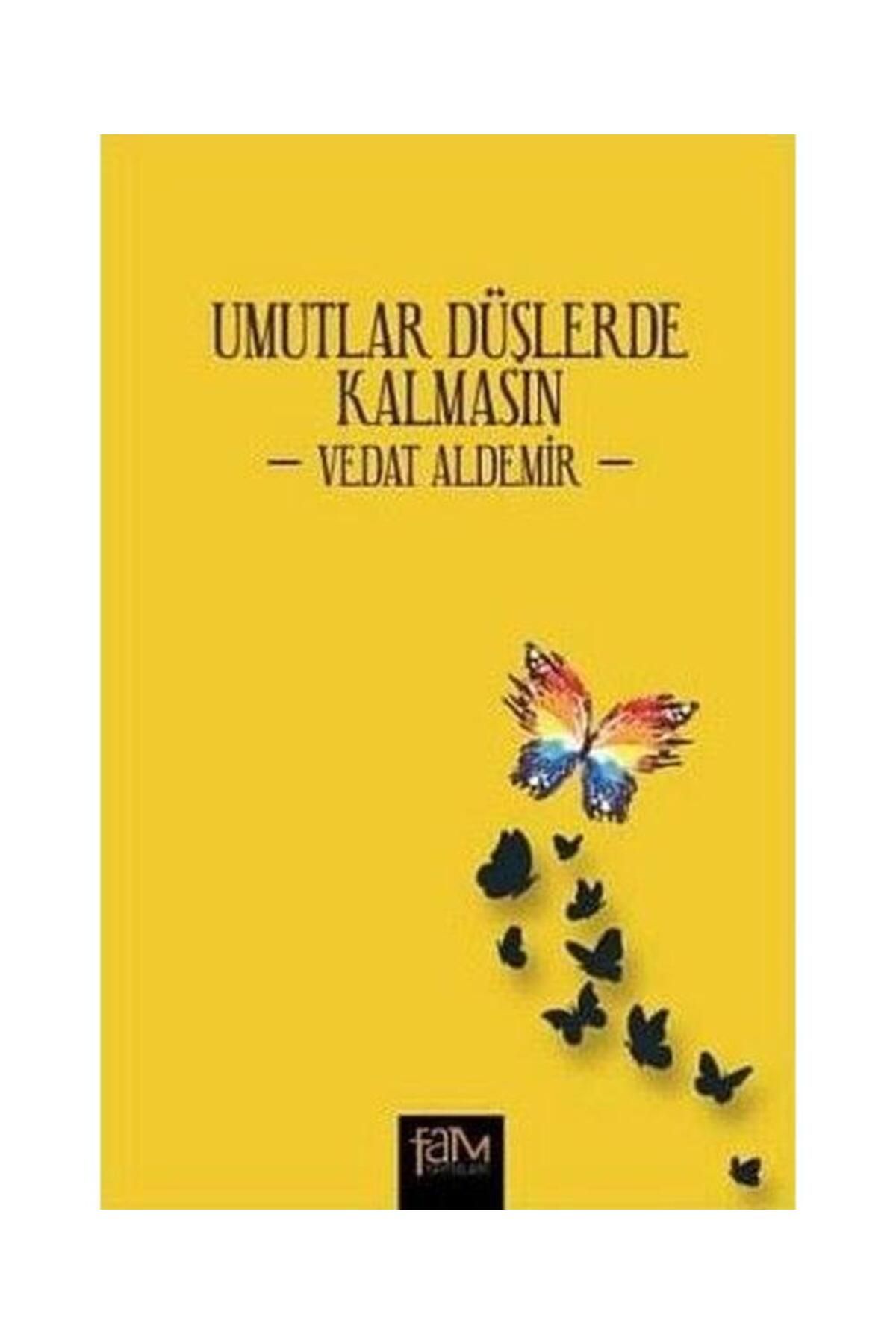 Fam Yayınları Umutlar Düşlerde Kalmasın