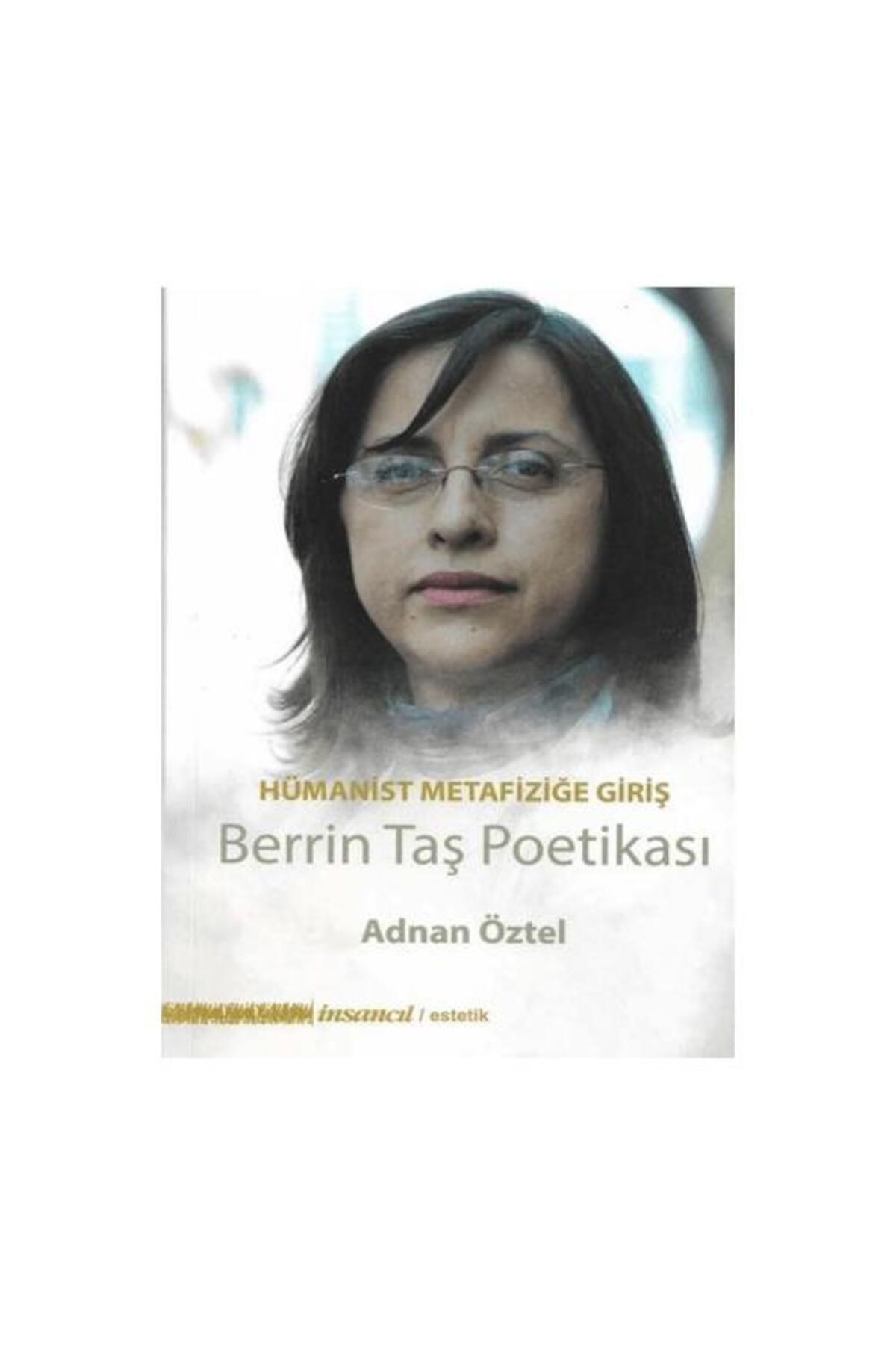 İnsancıl Yayınları Hümanist Metafiziğe Giriş Berrin Taş Poetikası