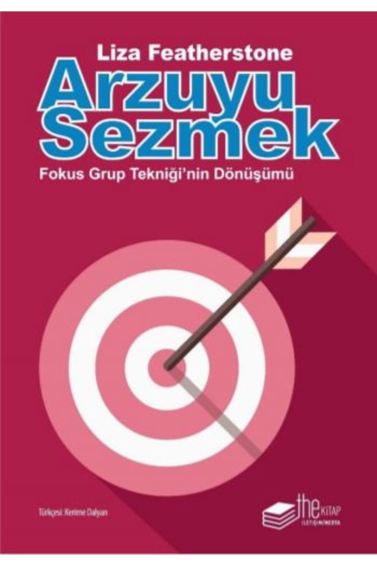 The Kitap Arzuyu Sezmek - Fokus Grup Tekniği'nin Dönüşümü