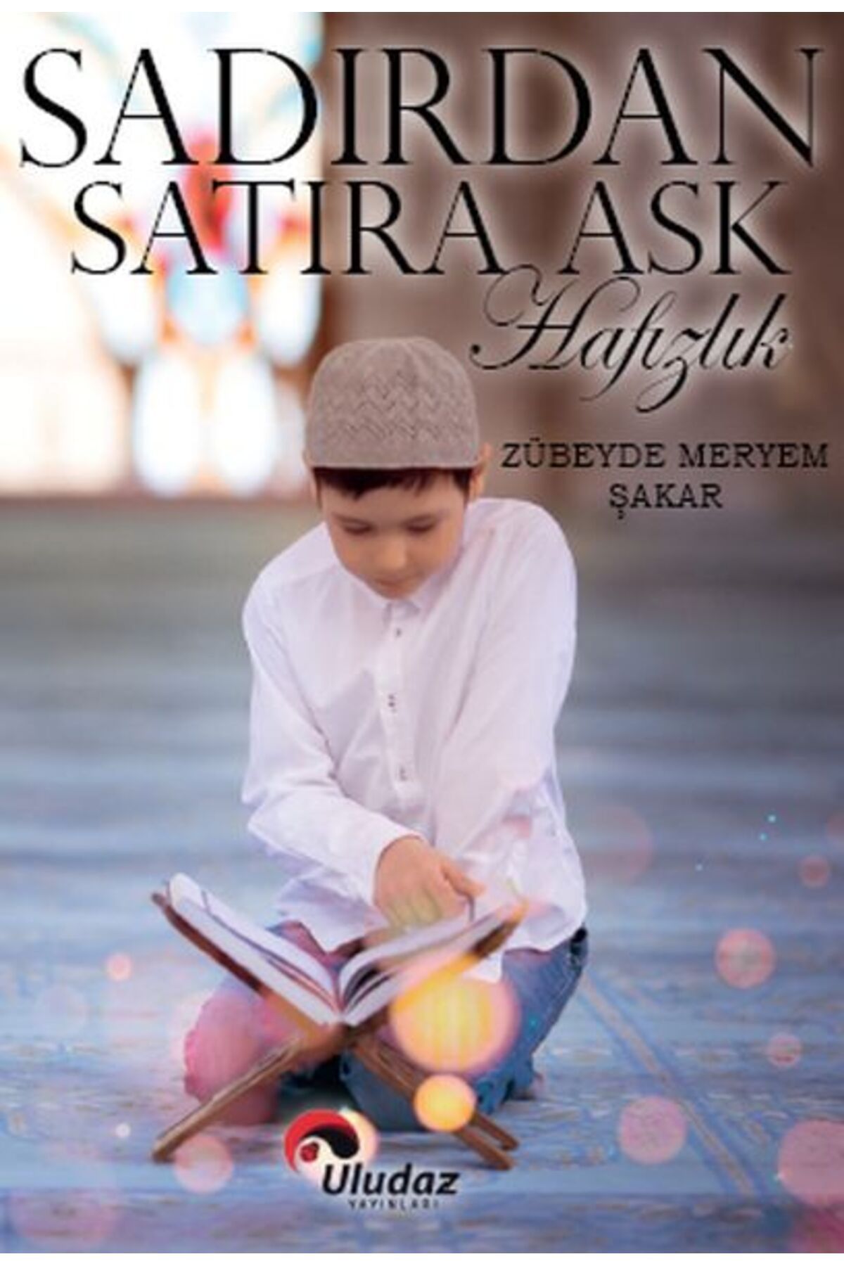 Uludaz Yayınları Sadırdan Satıra Aşk Hafızlık