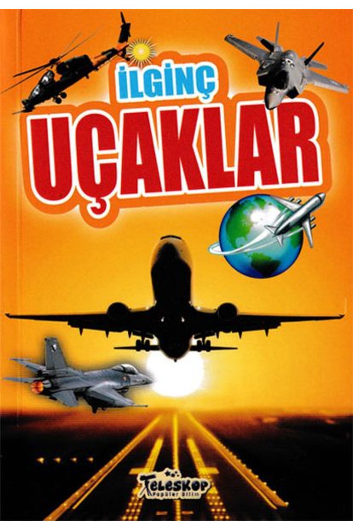 Türk Dil Kurumu Yayınları İlginç Uçaklar - İlginç Bilgiler Serisi