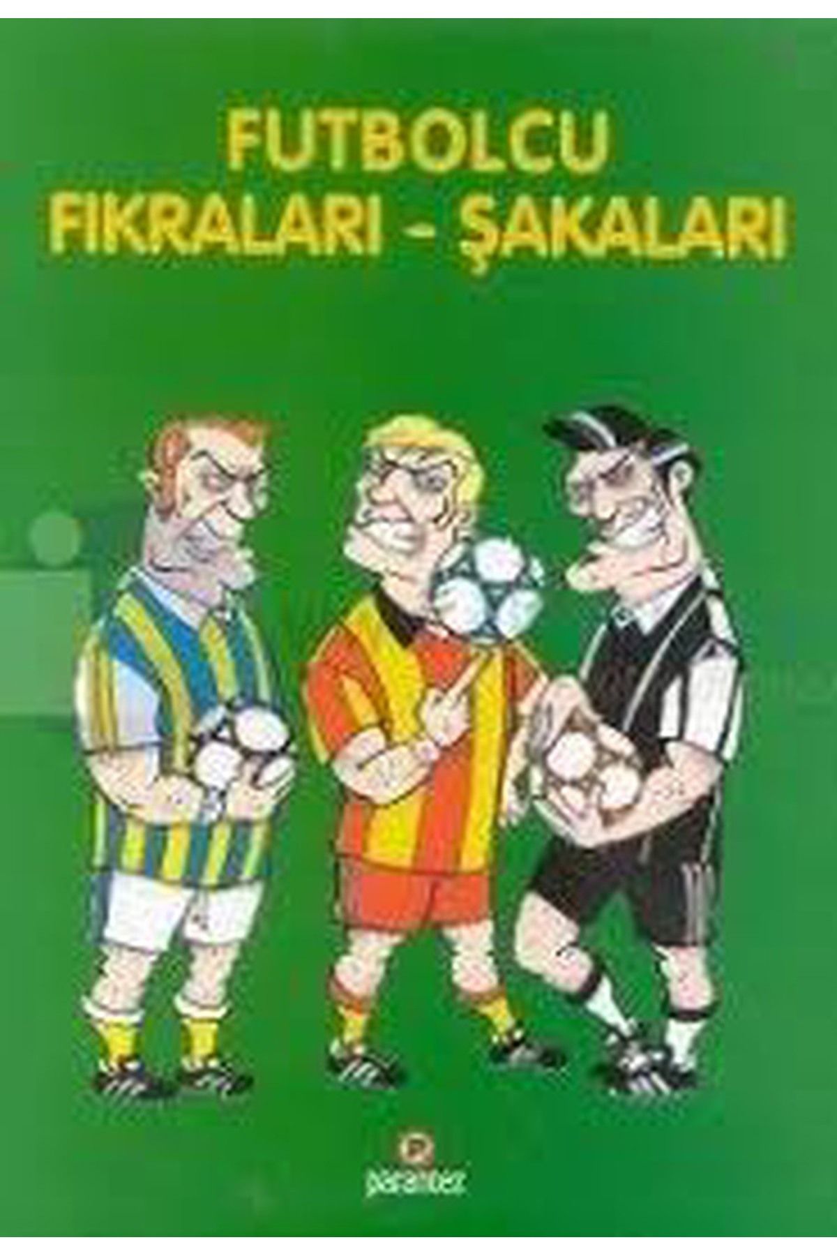 Literatürk Academia Futbolcu Fıkraları - Şakaları / Mine Omurtak (2000 Basım)