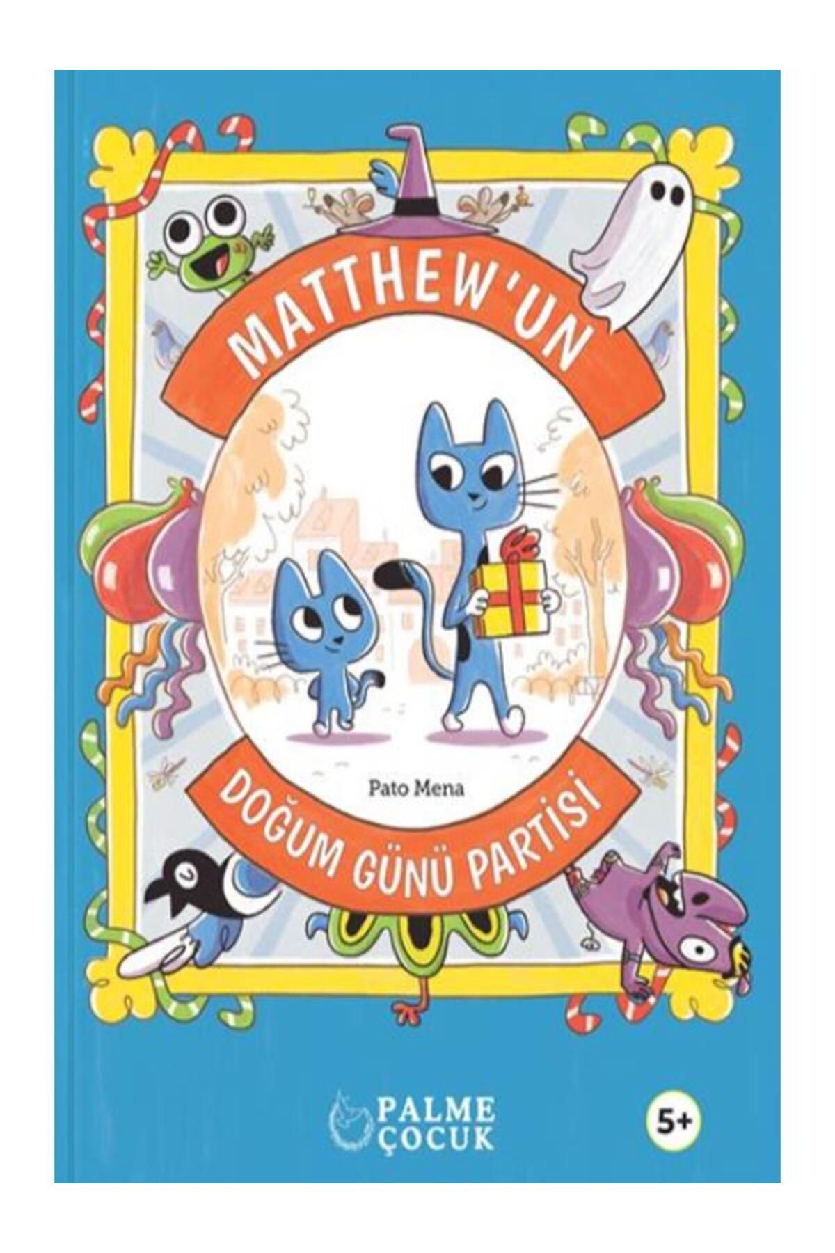 Palme Yayınevi PALME ÇOCUK - MATTHEW'UN DOĞUM GÜNÜ PARTİSİ (5+)