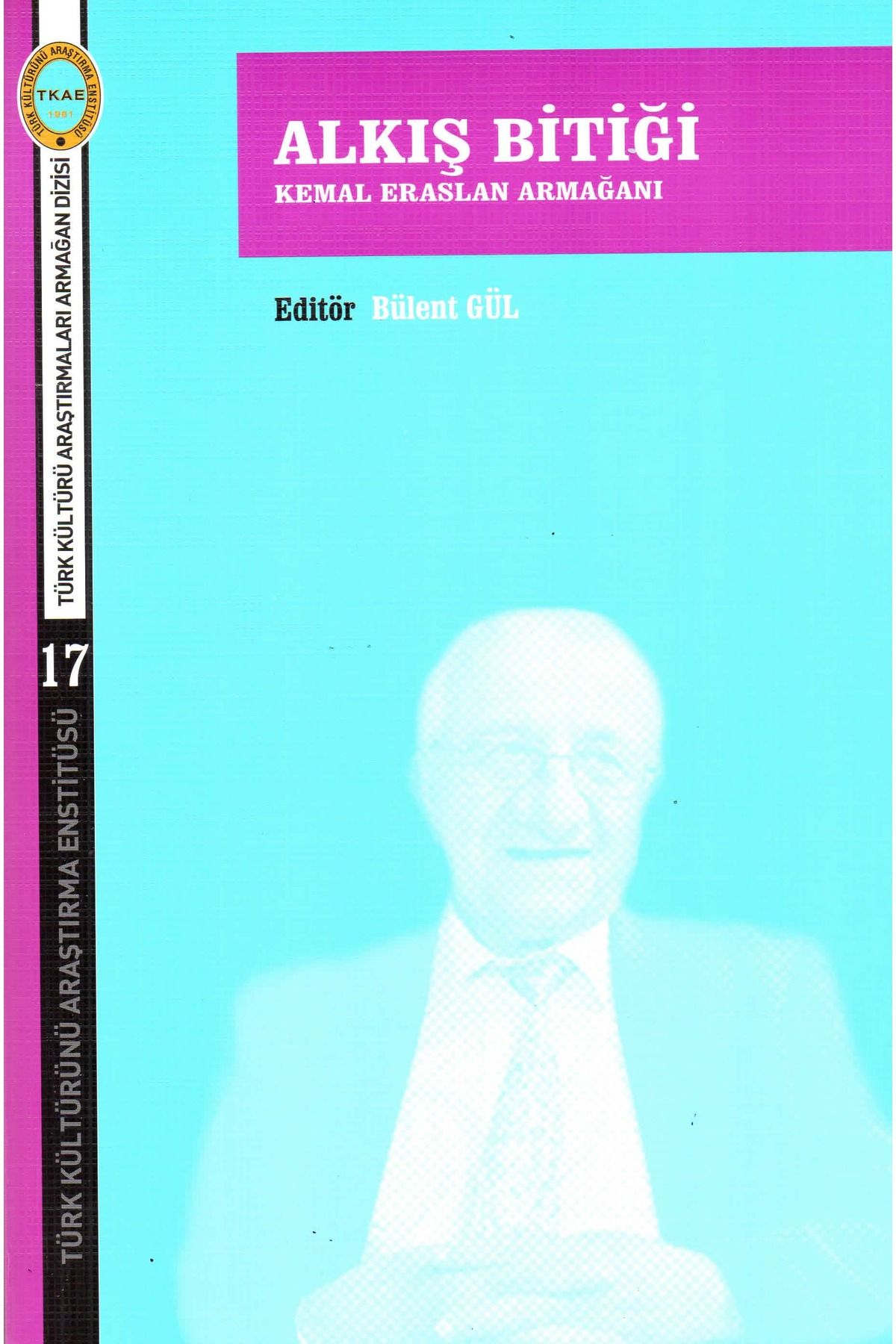 Türk Kültürünü Araştırma Enstitüsü Alkış Bitiği-Kemal Eraslan Armağanı