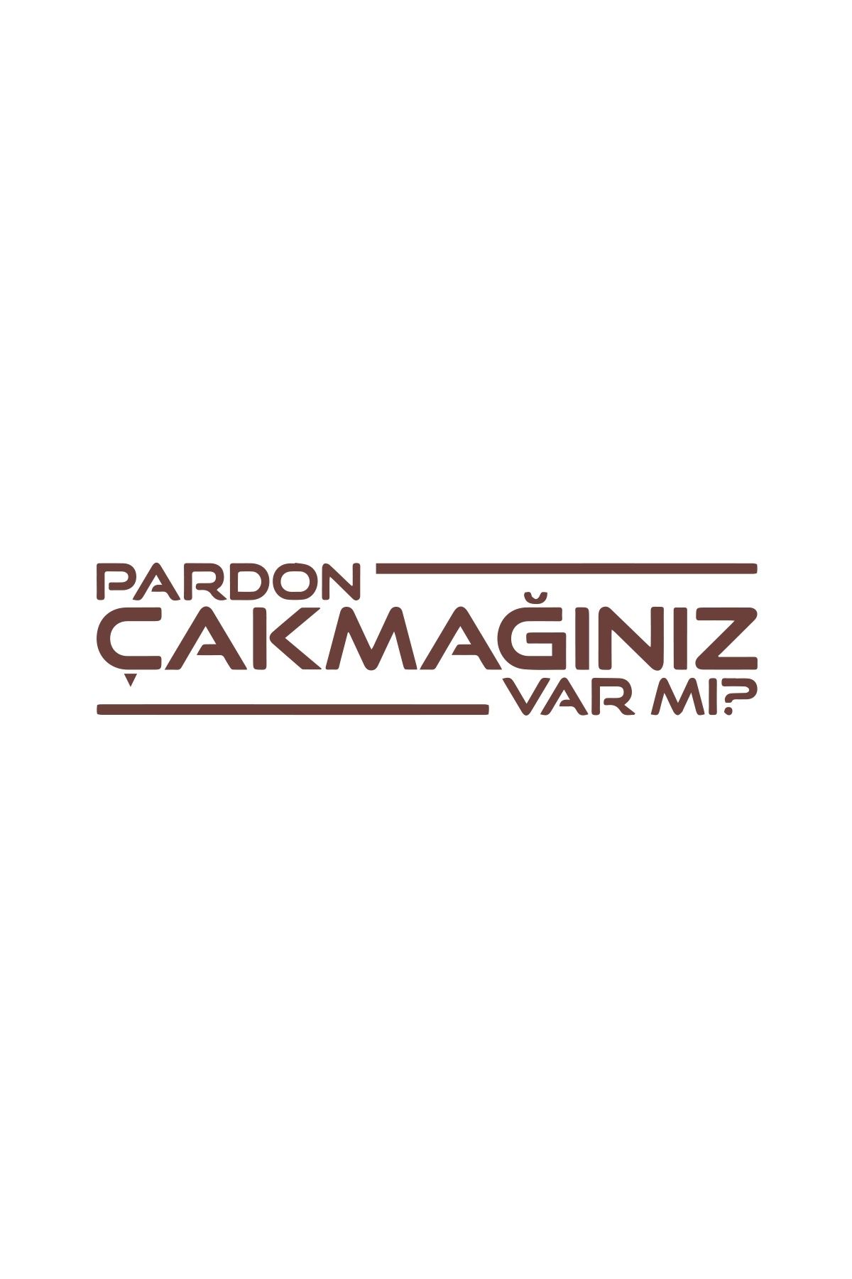 Reysa Tasarım Pardon Çakmağınız var mı Sticker 17x17 Cm Kahverengi