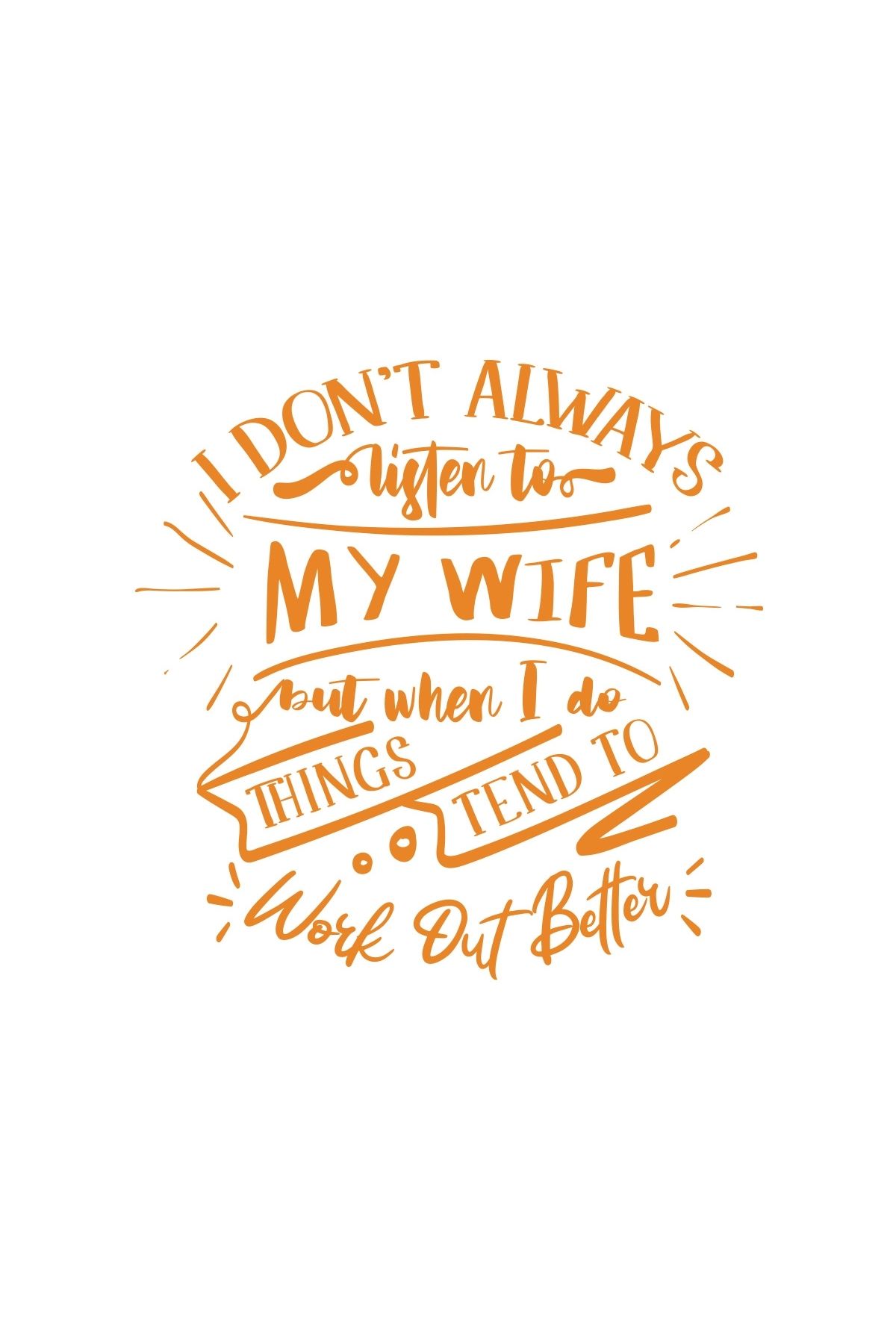 Reysa Tasarım İ dont Listening to My wife Sticker 17x17 Cm Turuncu