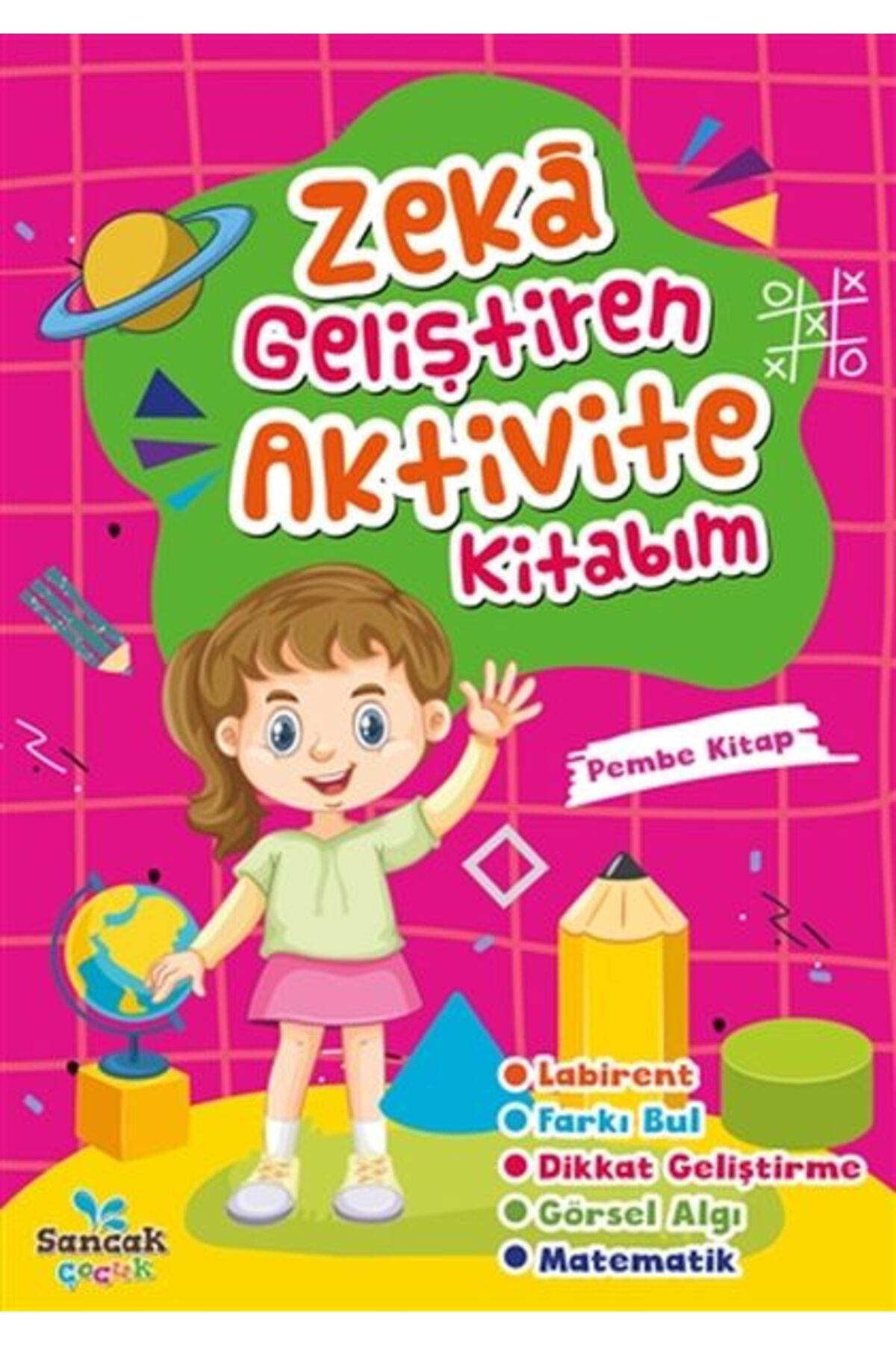 Sancak Çocuk Zeka Geliştiren Aktivite Kitabım - Pembe Kitap