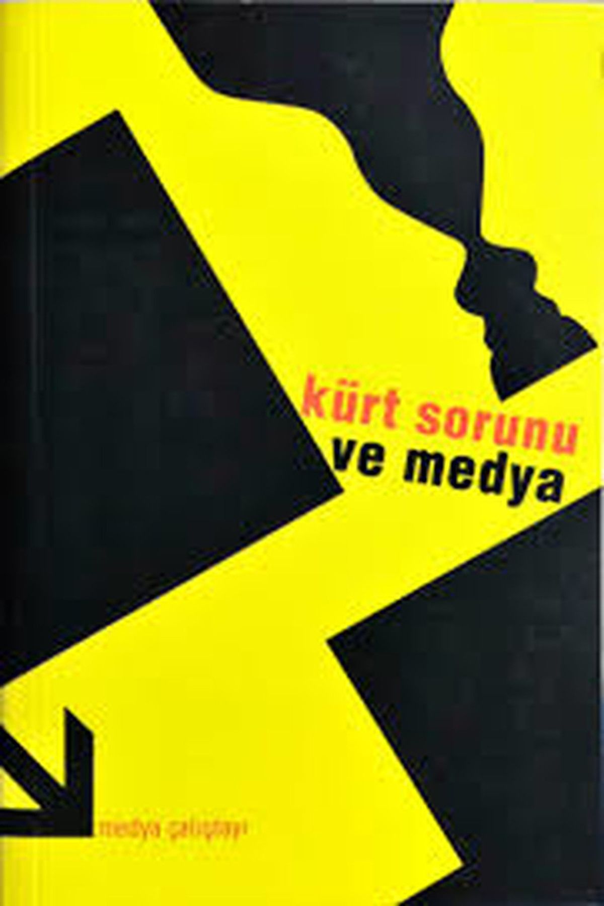 Aram Yayınları Kürt Sorunu ve Medya - Medya Çalıştayı (2011 Basım)