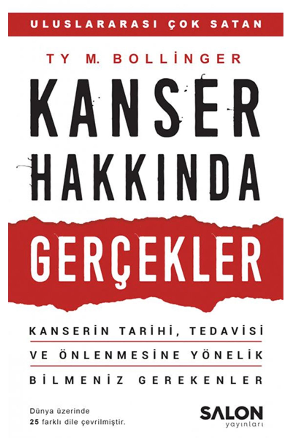 Salon Yayınları Hakkında Gerçekler - Kanserin Tarihi, Tedavisi ve Önlenmesine Yönelik Bilmeniz Gerekenler