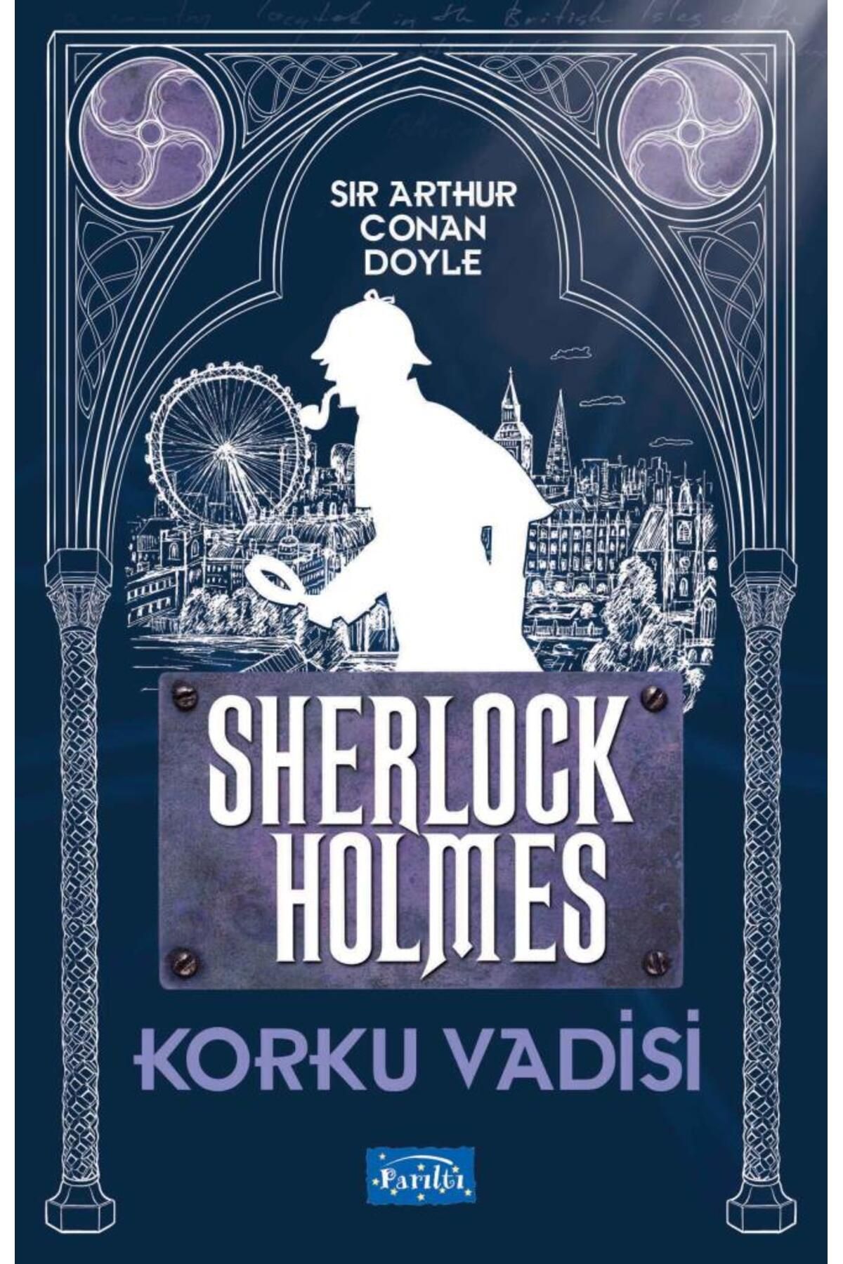 Parıltı Yayınları Korku Vadisi - Sherlock Holmes