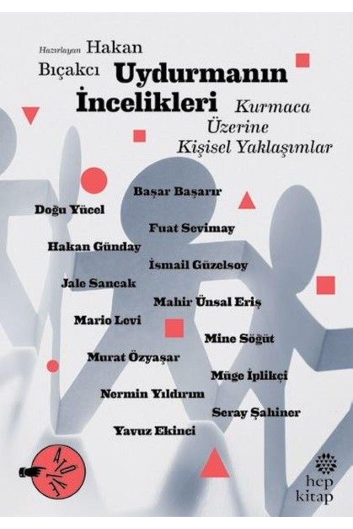 Hep Kitap Uydurmanın İncelikleri: Kurmaca Üzerine Kişisel Yaklaşımlar