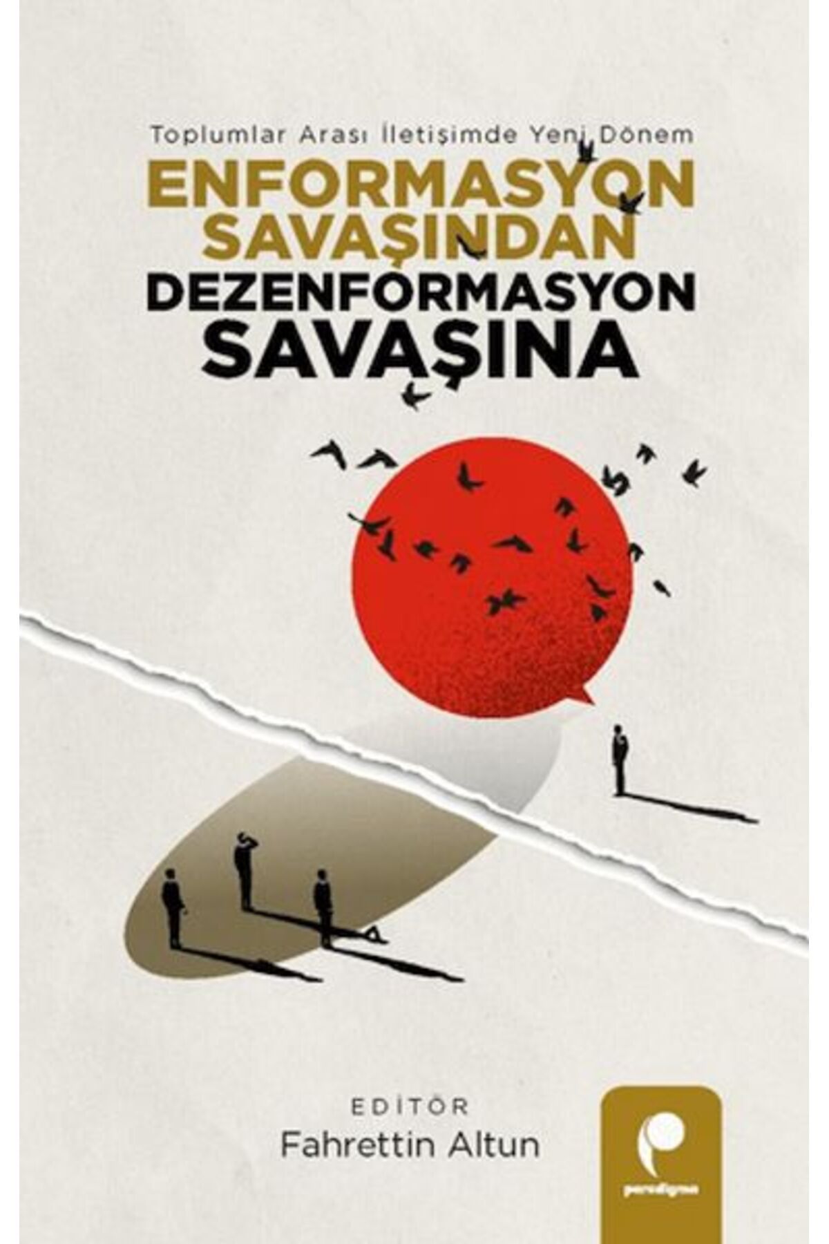 İdeal Kültür Yayıncılık Enformasyon Savaşından Dezenformasyon Savaşına