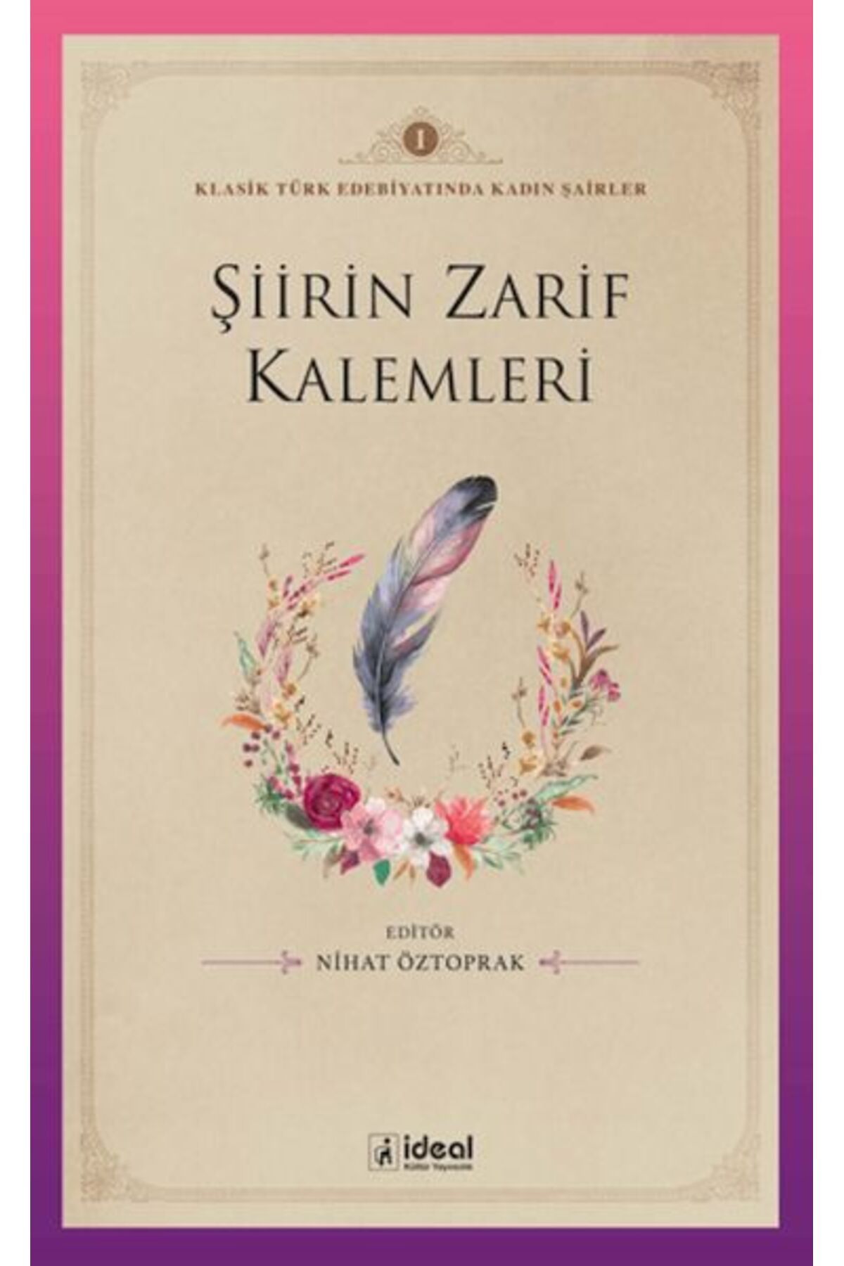 İdeal Kültür Yayıncılık Şiirin Zarif Kalemleri