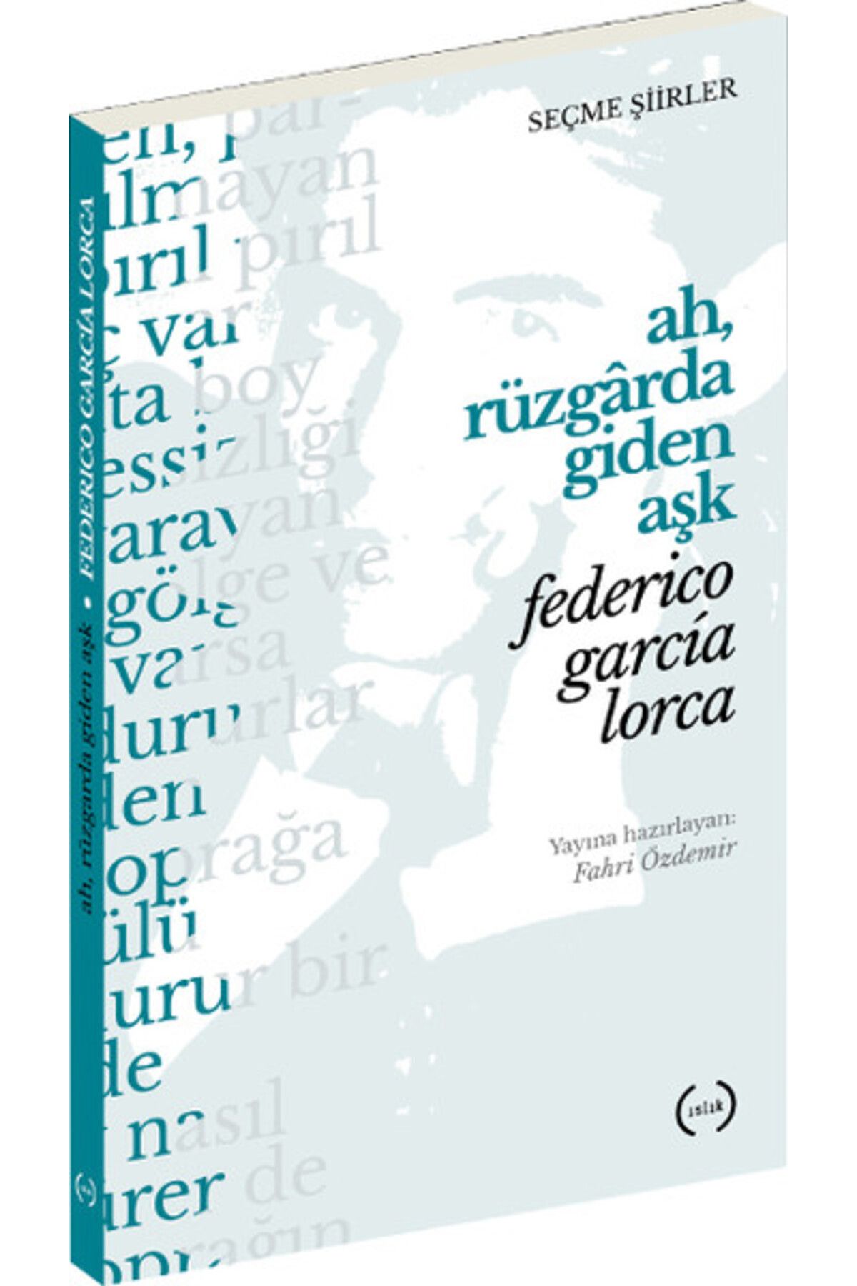 Islık Yayınları Ah, Rüzgarda Giden Aşk (Seçme Şiirler)