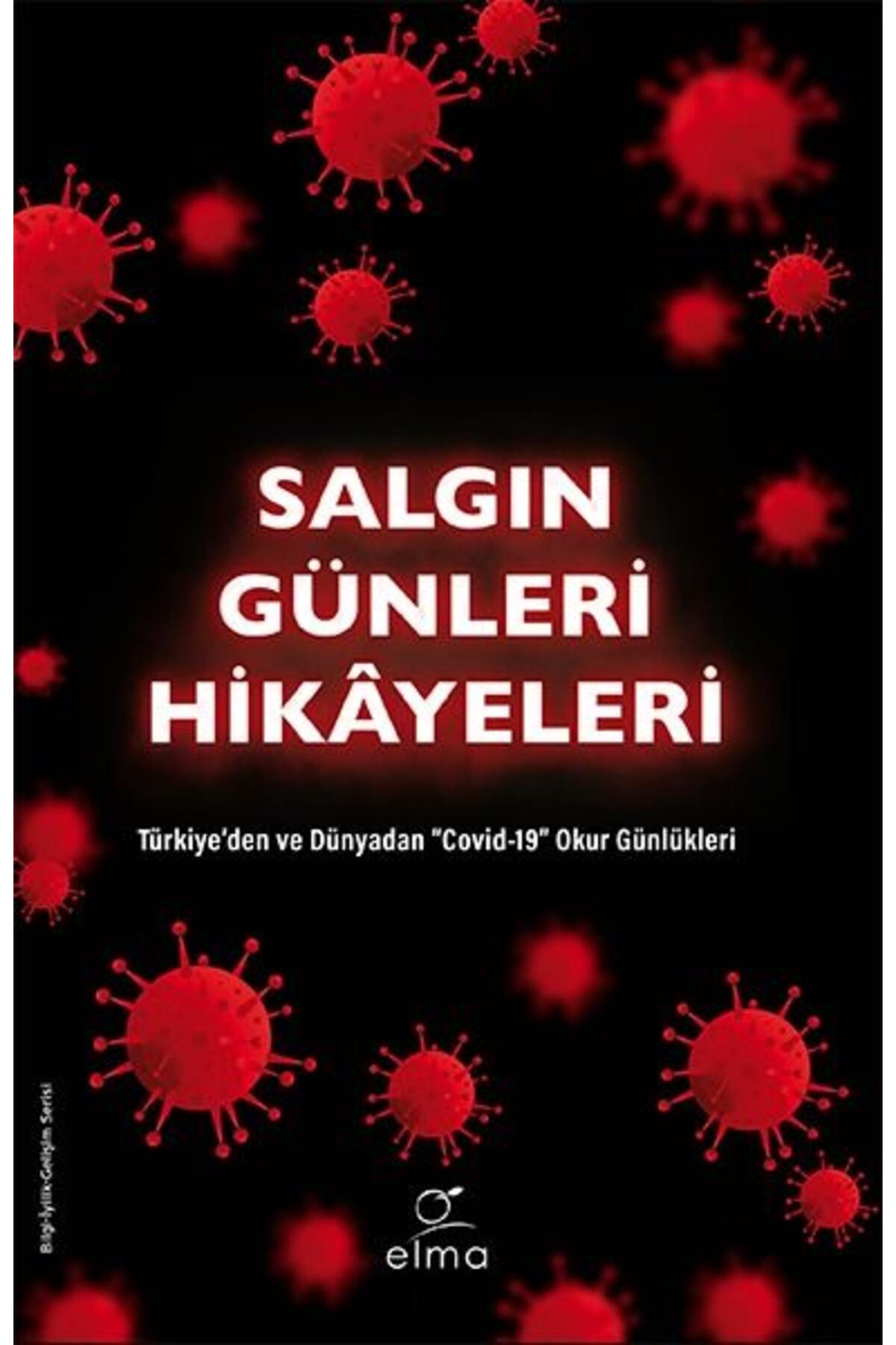 ELMA Yayınevi Salgın Günleri Hikâyeleri - Türkiye’den ve Dünyadan "Covid-19" Okur Günlükleri