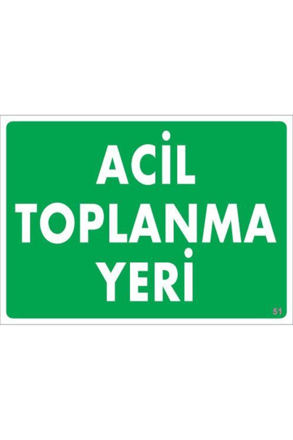 Toptan Bulurum Acil Toplanma Yeri Uyarı Levhası 25x35 KOD:51