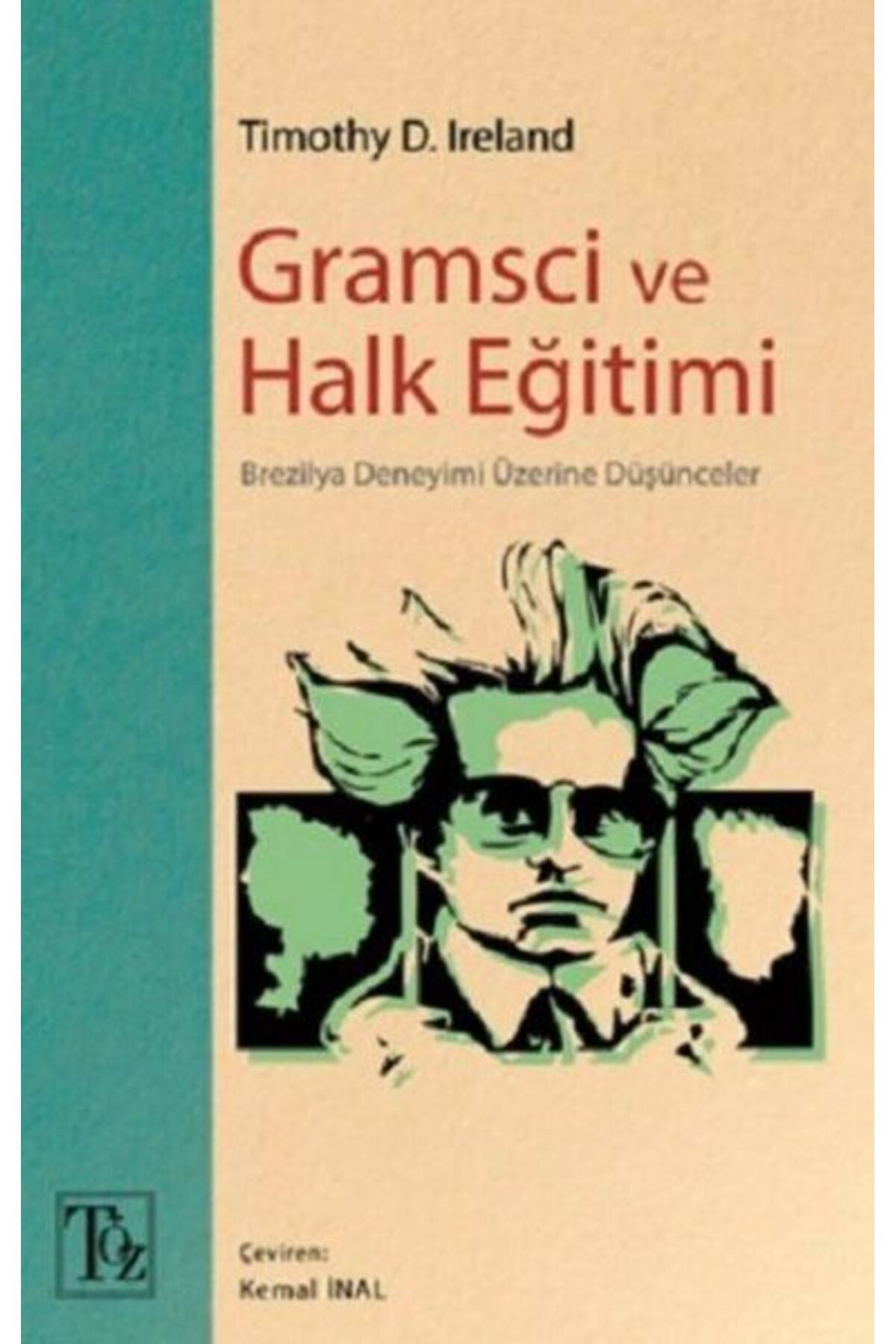 Töz Yayınları Gramsci ve Halk Eğitimi - Brezilya Deneyimi Üzerine Düşünceler