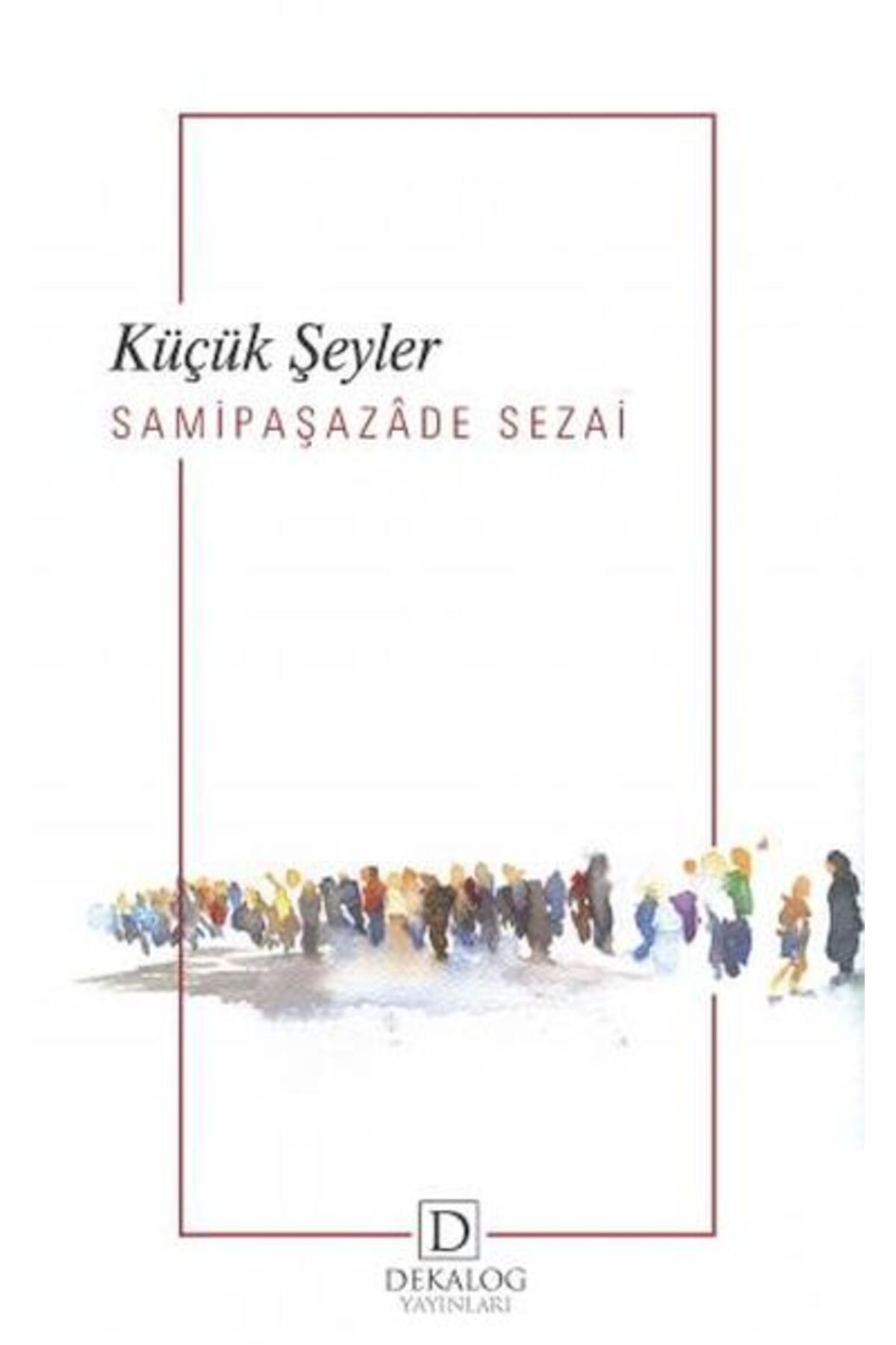 Dekalog Yayınları Küçük Şeyler