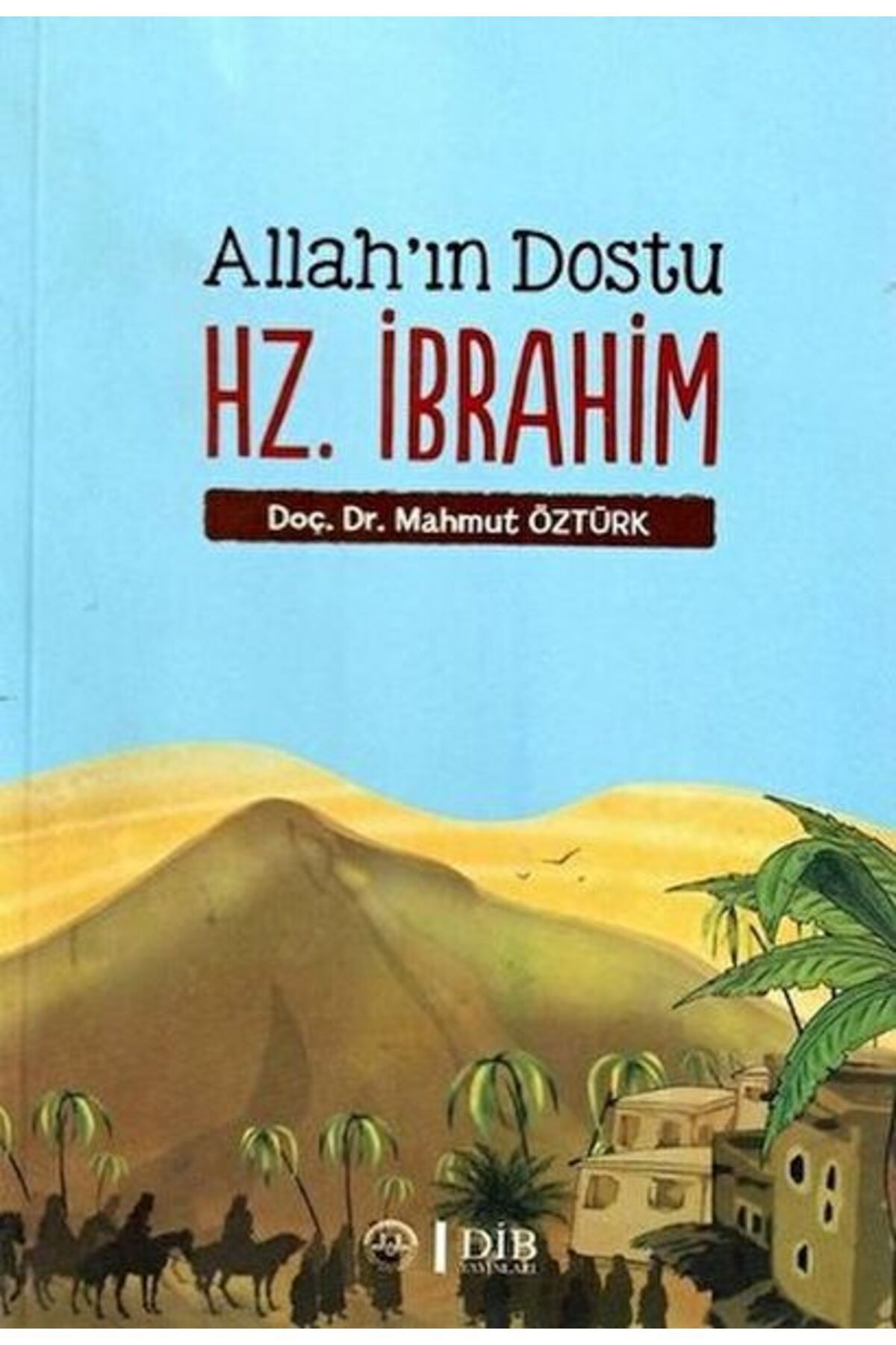 Türkiye Diyanet Vakfı Yayınları Allah'ın Dostu Hz. İbrahim