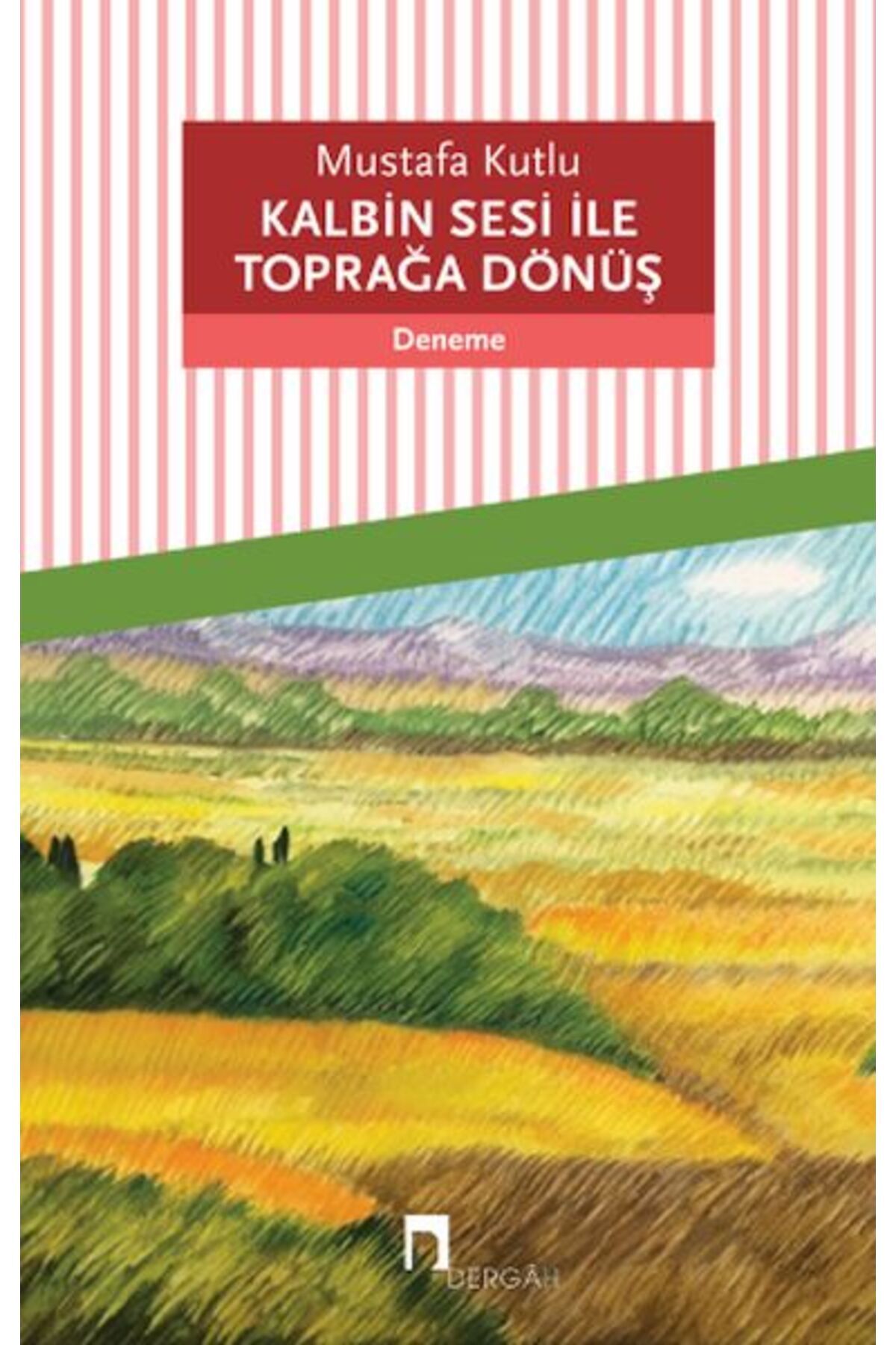 Dergah Yayınları Kalbin Sesi ile Toprağa Dönüş