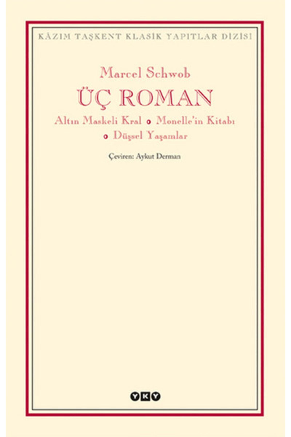 Yuva Yayınları Üç Roman - Altın Maskeli Kral, Monelle'nin Kitabı, Düşsel Yaşamlar