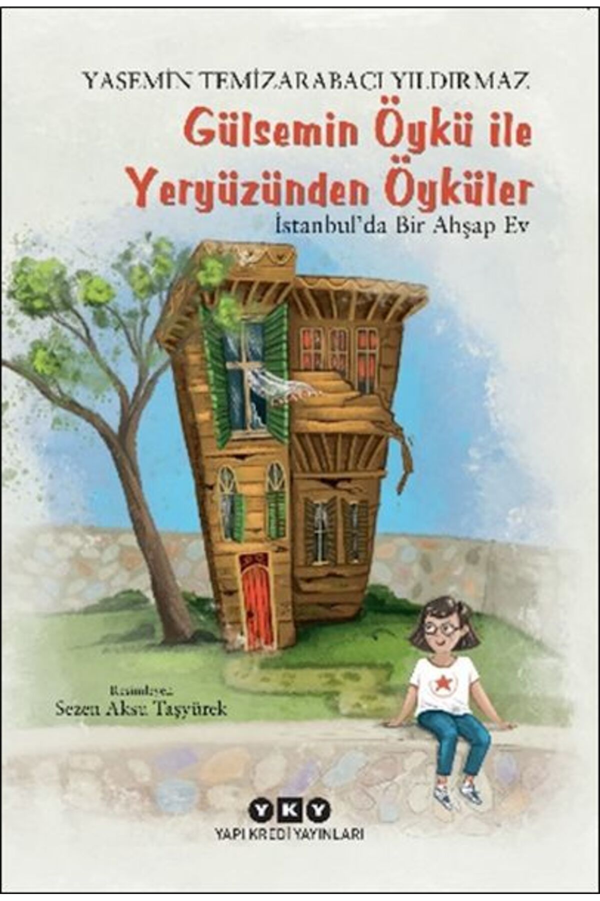 Yuva Yayınları Gülsemin Öykü ile Yeryüzünden Öyküler – İstanbul’da Bir Ahşap Ev