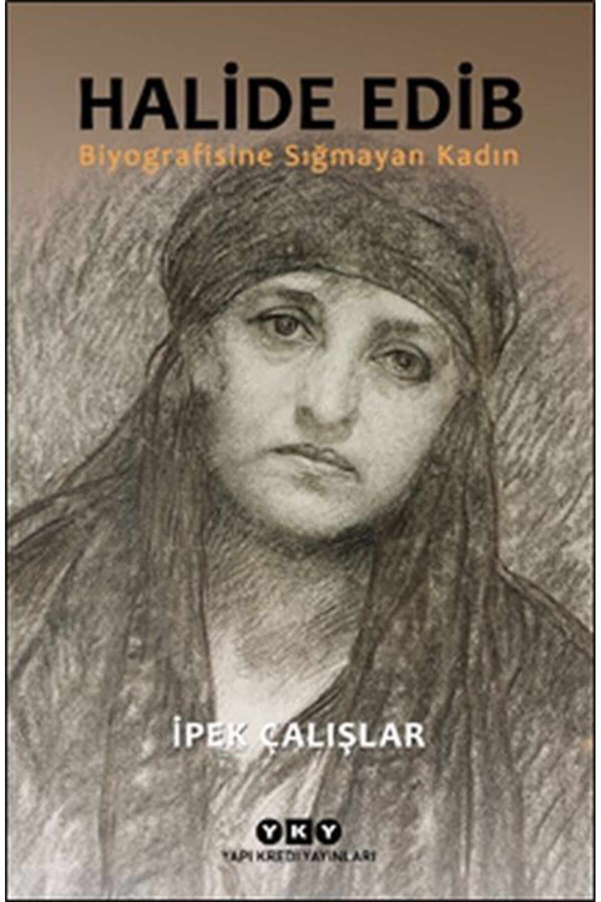 Yuva Yayınları Halide Edib - Biyografisine Sığmayan Kadın