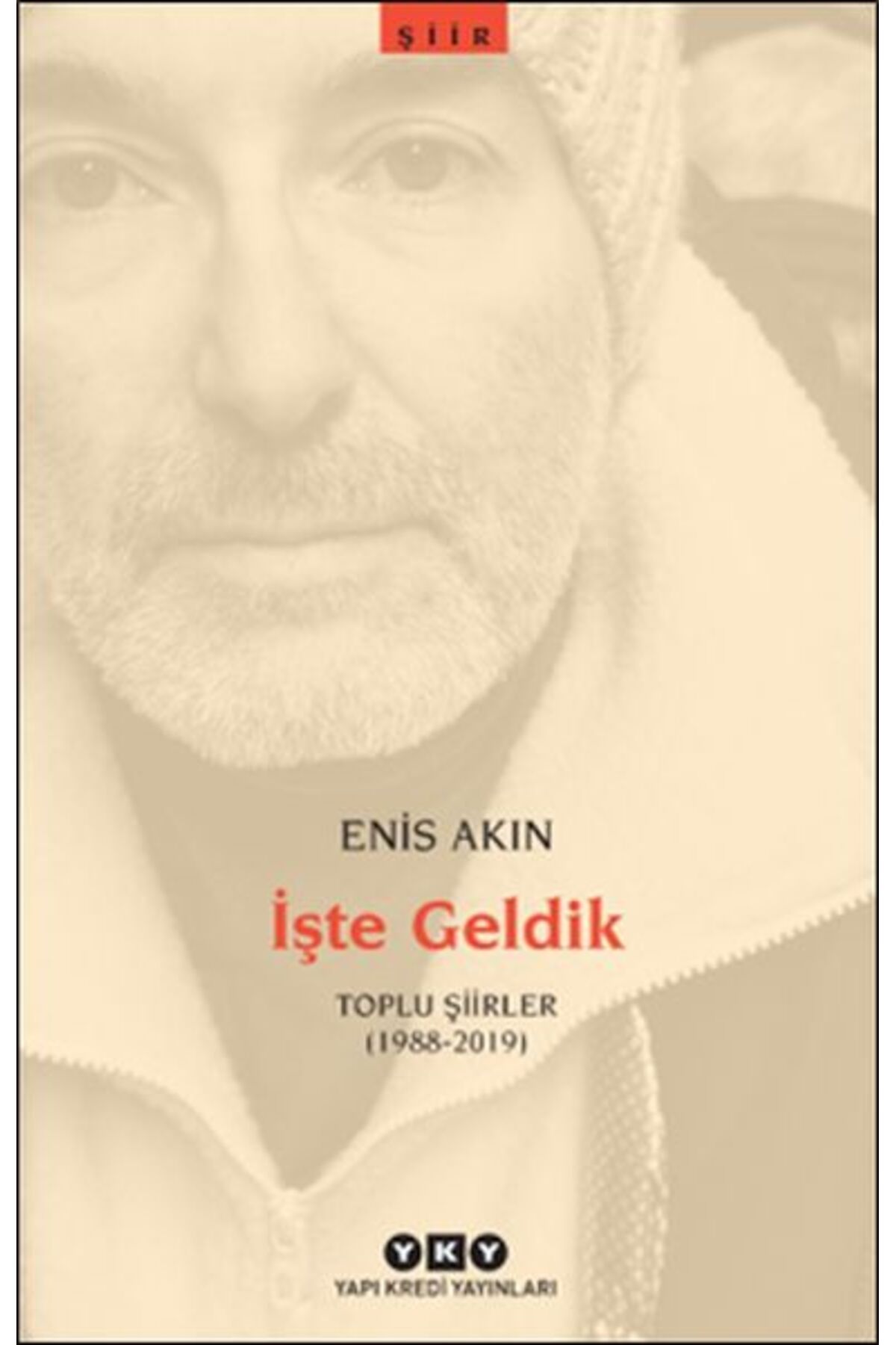 Yuva Yayınları İşte Geldik – Toplu Şiirler (1988-2019)