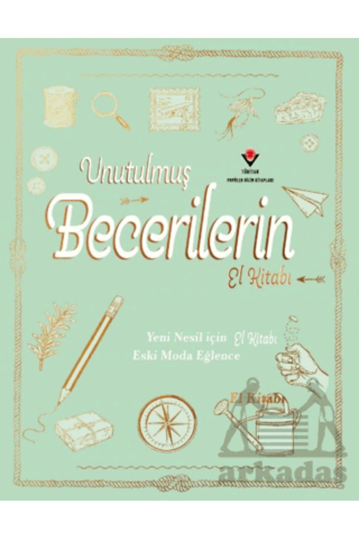 Tübitak Yayınları Unutulmuş Becerilerin El Kitabı