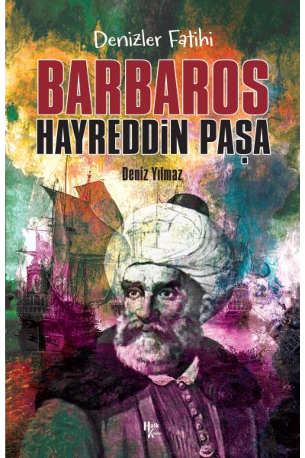 Genç Destek Barbaros Hayreddin Paşa - Denizler Fatihi