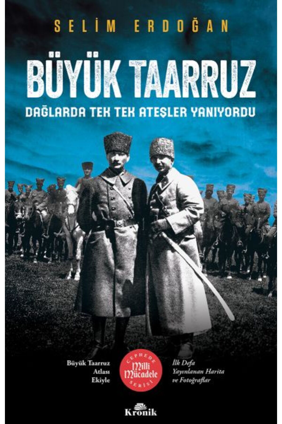 Kronik Kitap Büyük Taarruz - Dağlarda Tek Tek Ateşler Yanıyordu