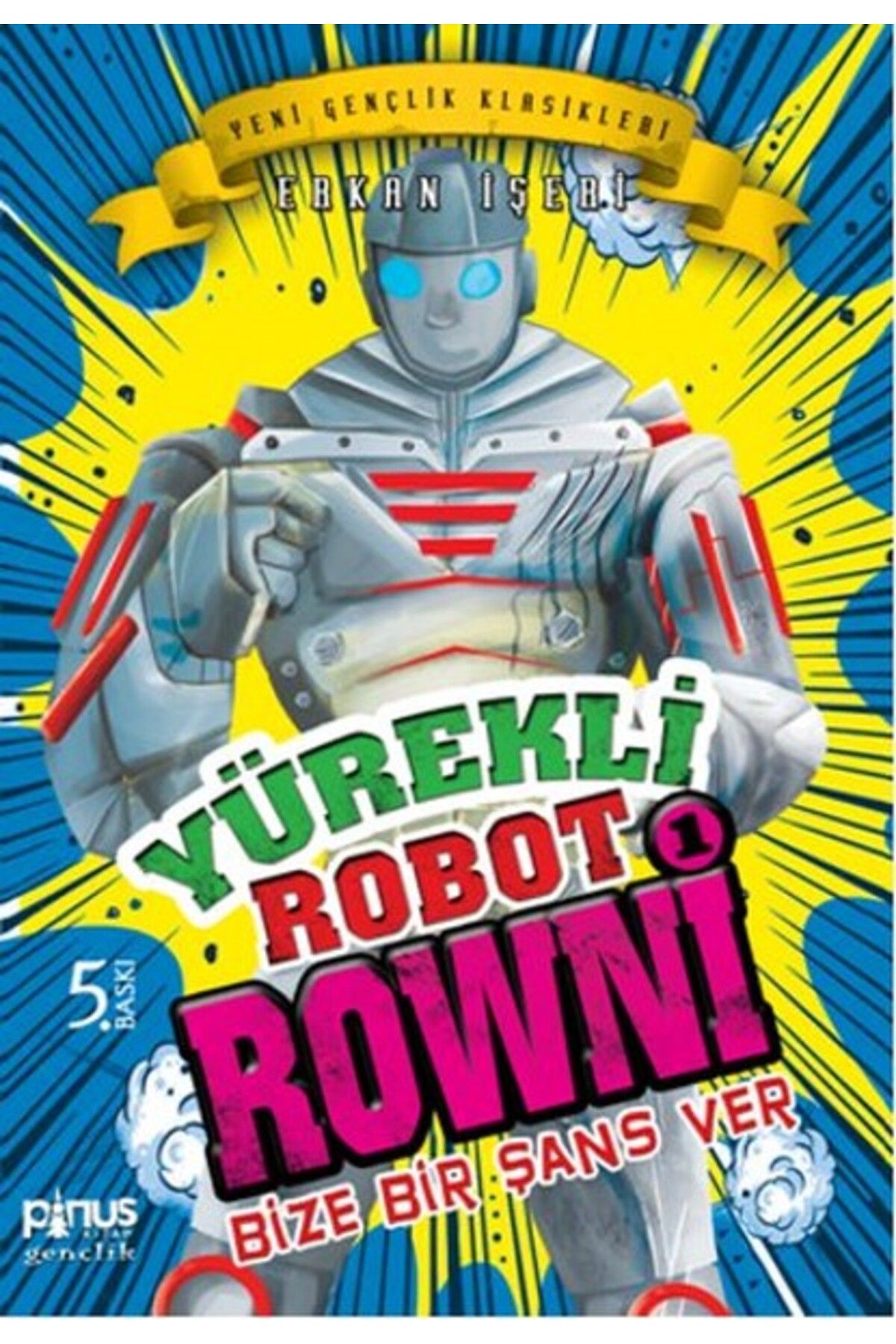 Pinhan Yayıncılık Yürekli Robot Rowni 1 - Bize Bir Şans Ver