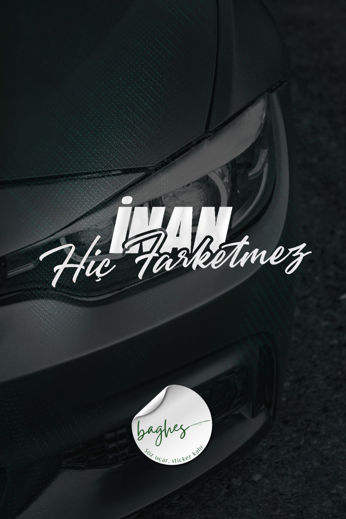 Baghes İnan Hiç Farketmez Yazı JDM Araba-Motosiklet Cam Etiket Sticker 20x7cm