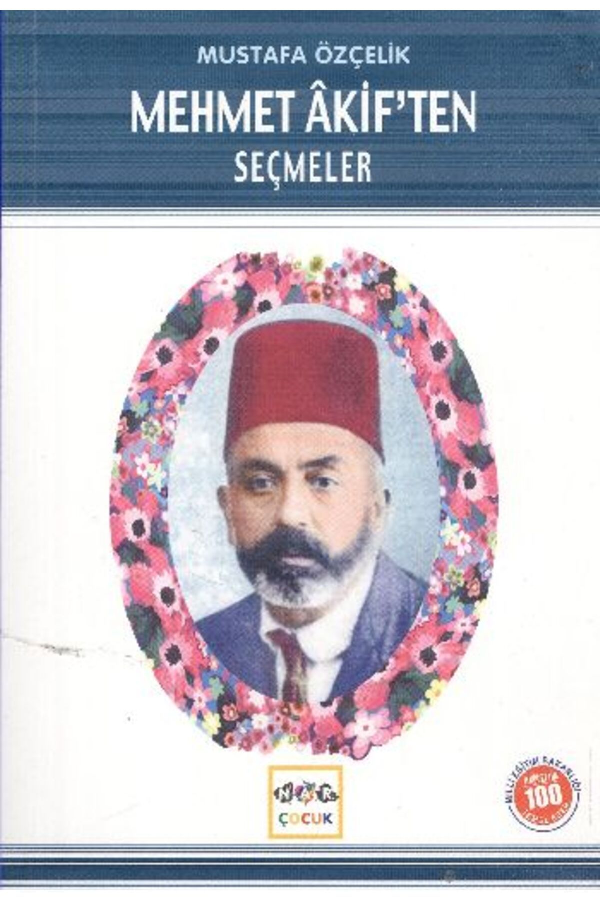 Nar Yayınları Mehmet Akif’ten Seçmeler (Milli Eğitim Bakanlığı İlköğretim 100 Temel Eser)